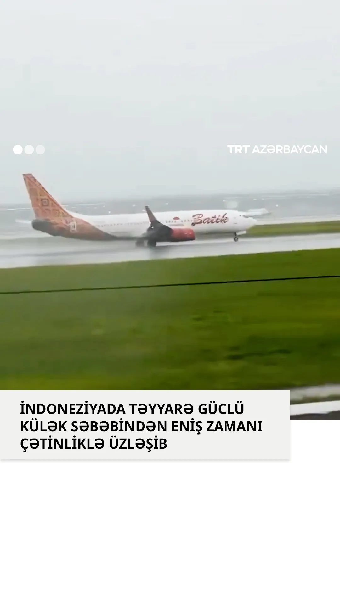 İndoneziyanın “Batik Hava Yolları” təyyarəsi eniş zamanı güclü küləyə məruz qalıb