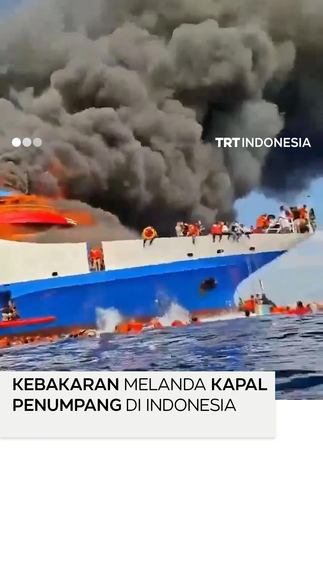 Kebakaran terjadi di KM Barcelona VA dan penumpang melompat ke laut lepas Indonesia