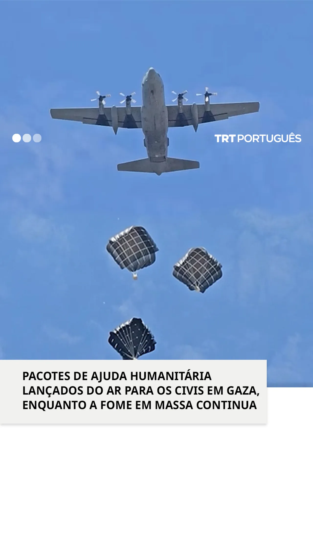 Pacotes de ajuda foram lançados do ar para civis em Gaza, enquanto a fome em massa continua