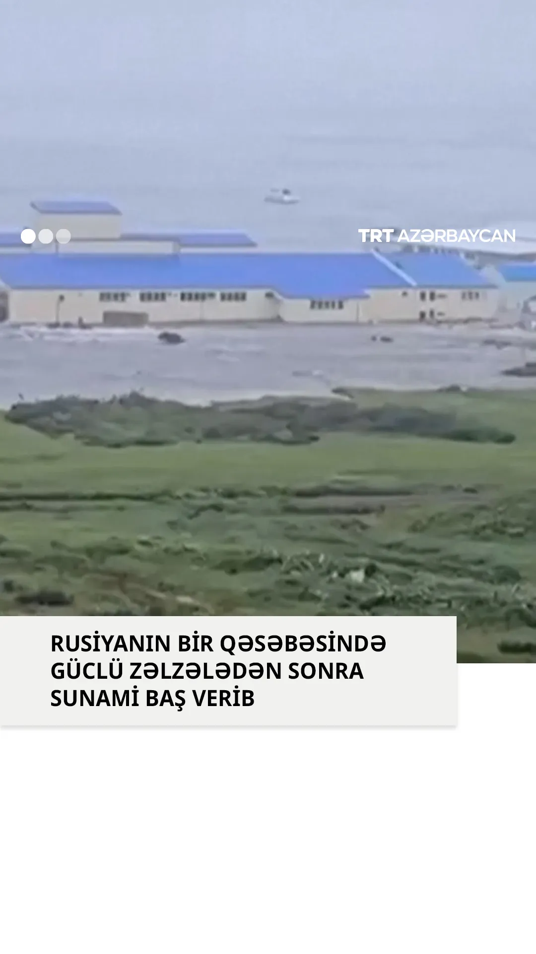 Kamçatkada baş verən zəlzələdən sonra sunami təhlükəsi ilə bağlı xəbərdarlıq edilib