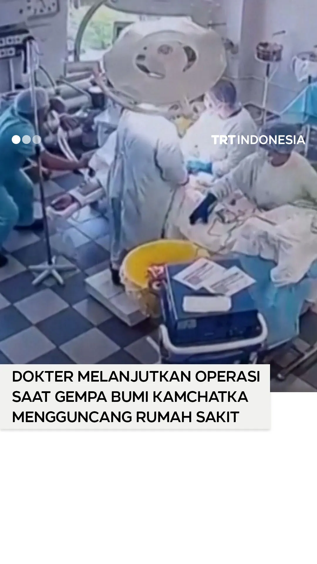Dokter melanjutkan operasi saat gempa bumi Kamchatka mengguncang rumah sakit