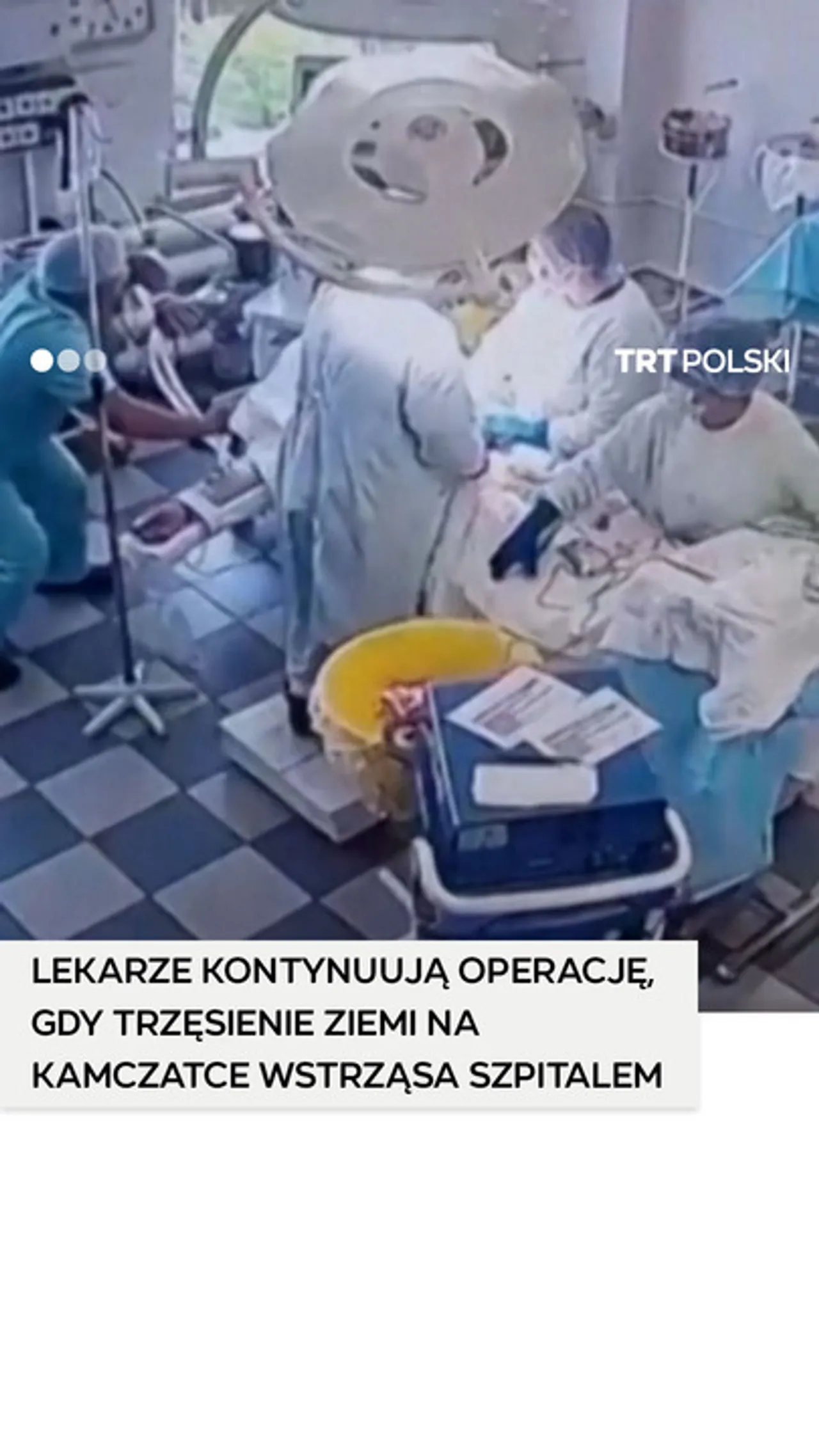Lekarze kontynuują operację, gdy trzęsienie ziemi o sile 8,8 na Kamczatce wstrząsa szpitalem