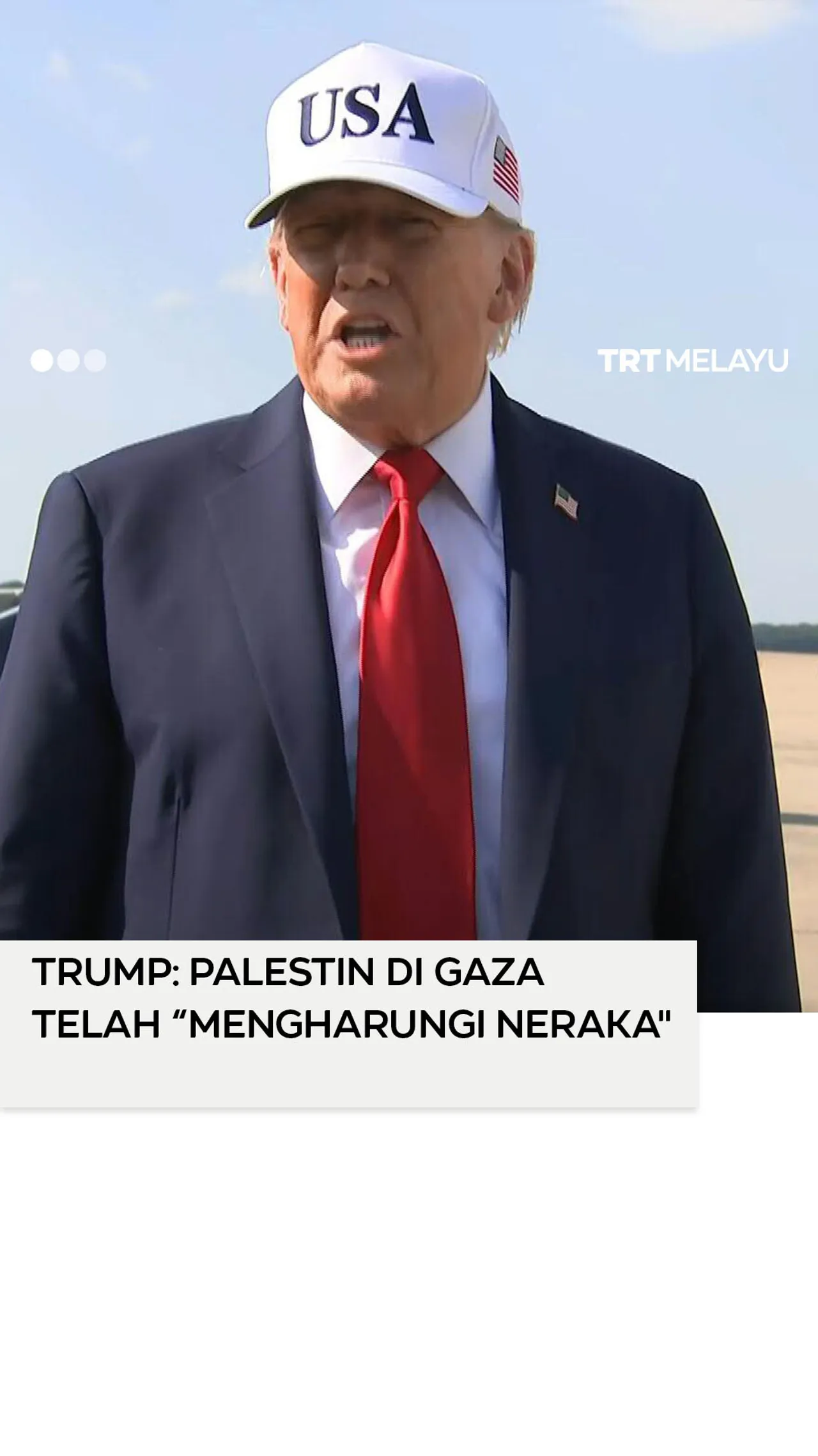 Trump: "Saya nak rakyat Gaza selamat”
