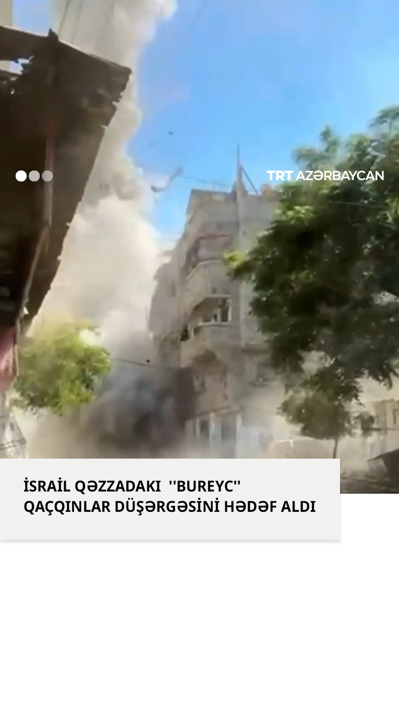 İsrail Qəzzadakı ''Bureyc'' qaçqınlar düşərgəsini hədəf aldı