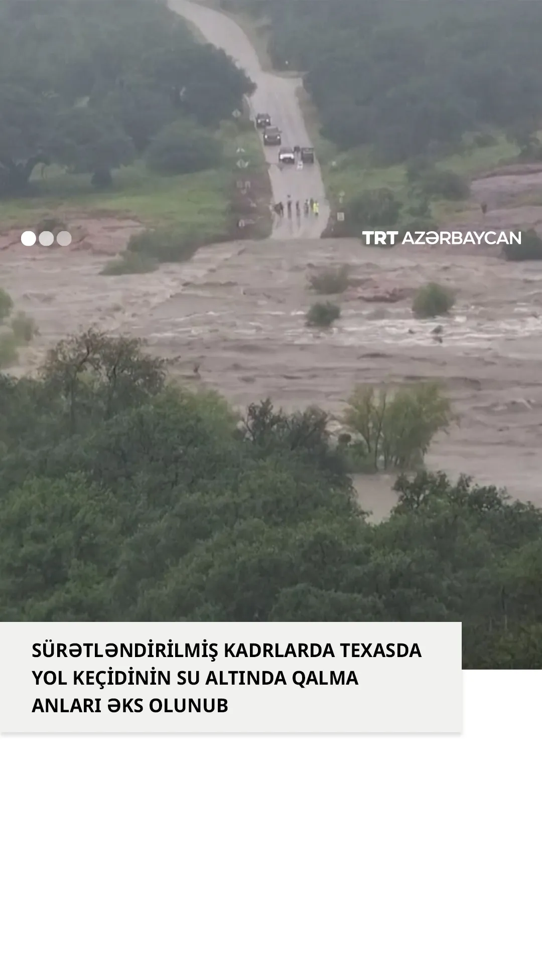 Sürətləndirilmiş kadrlarda Texasda yol keçidinin su altında qalma anları əks olunub
