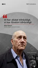 Den tidigare israeliske premiärministern Ehud Olmert kritiserar Benjamin Netanyahus brutala angrepp