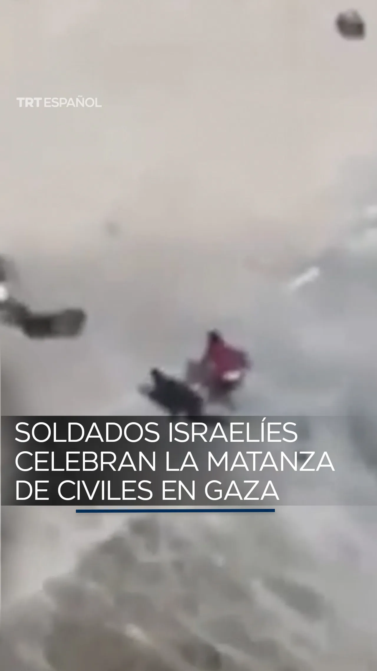 Soldados israelíes celebran la matanza de civiles en Gaza