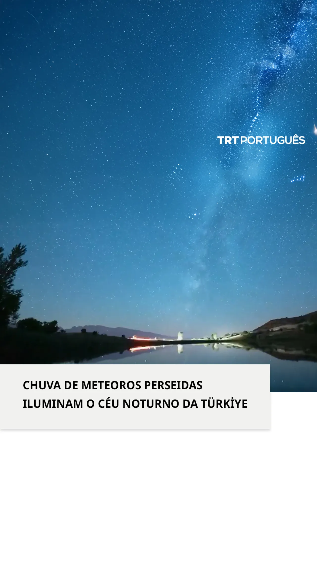 Chuva de meteoros Perseidas ilumina o céu noturno da Türkiye em Erzincan