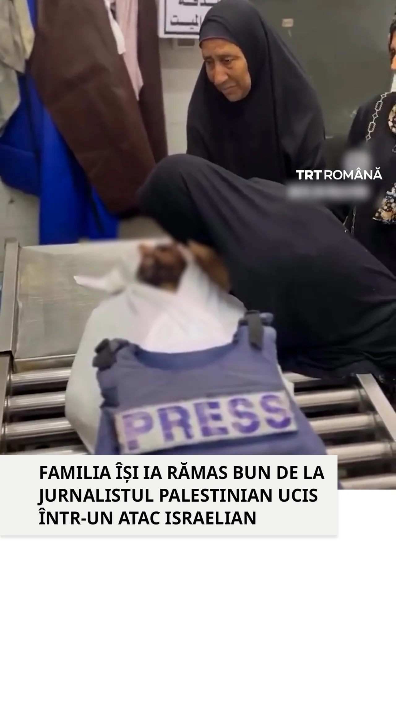 Familia își ia rămas bun de la jurnalistul palestinian ucis într-un atac israelian