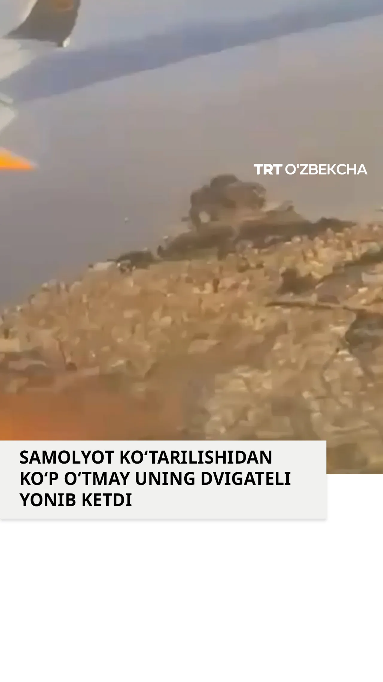Samolyotning dvigateli ko‘tarilishidan ko‘p o‘tmay yonib ketdi