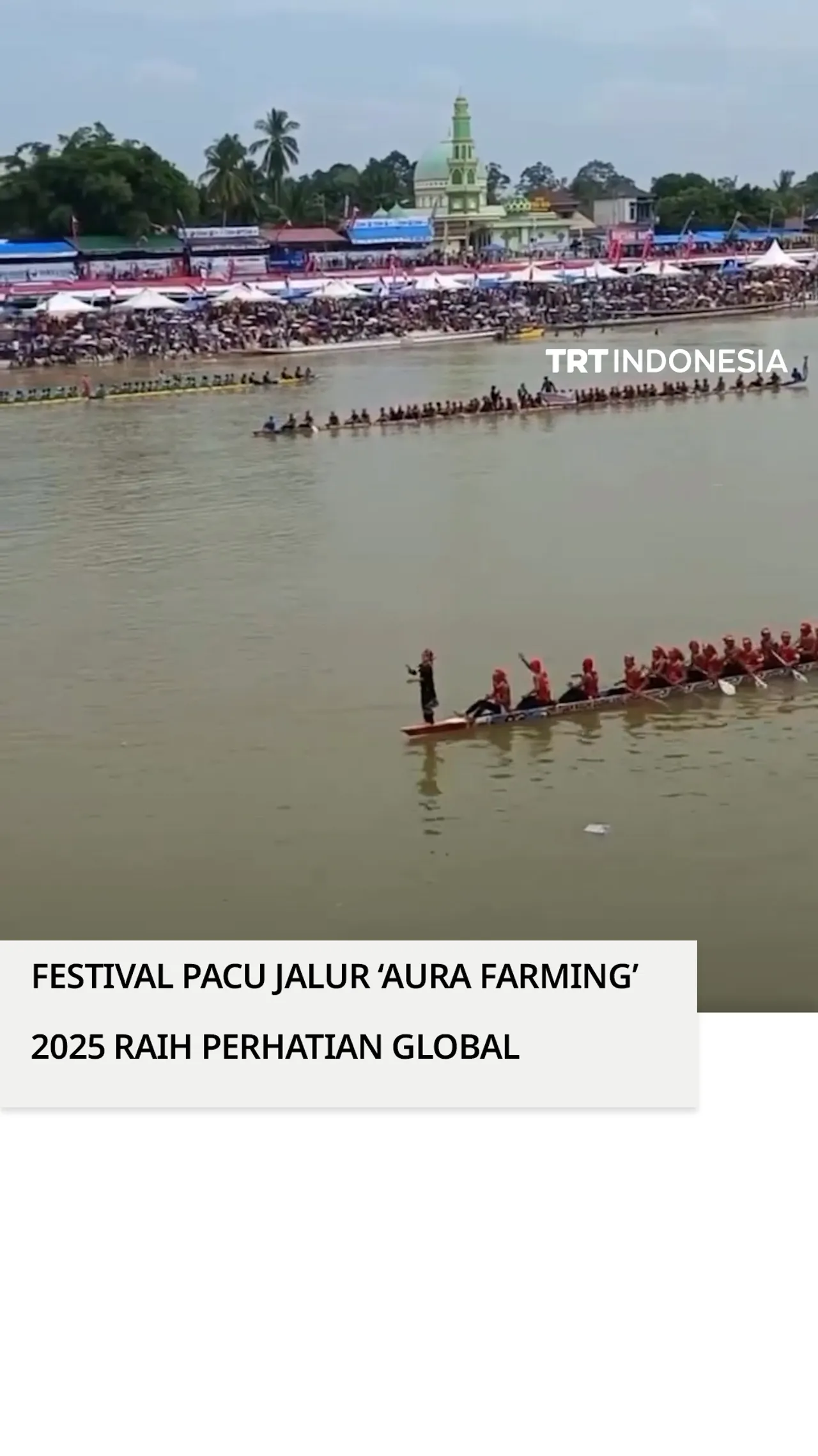 Festival Pacu Jalur “Aura Farming” 2025 raih perhatian global