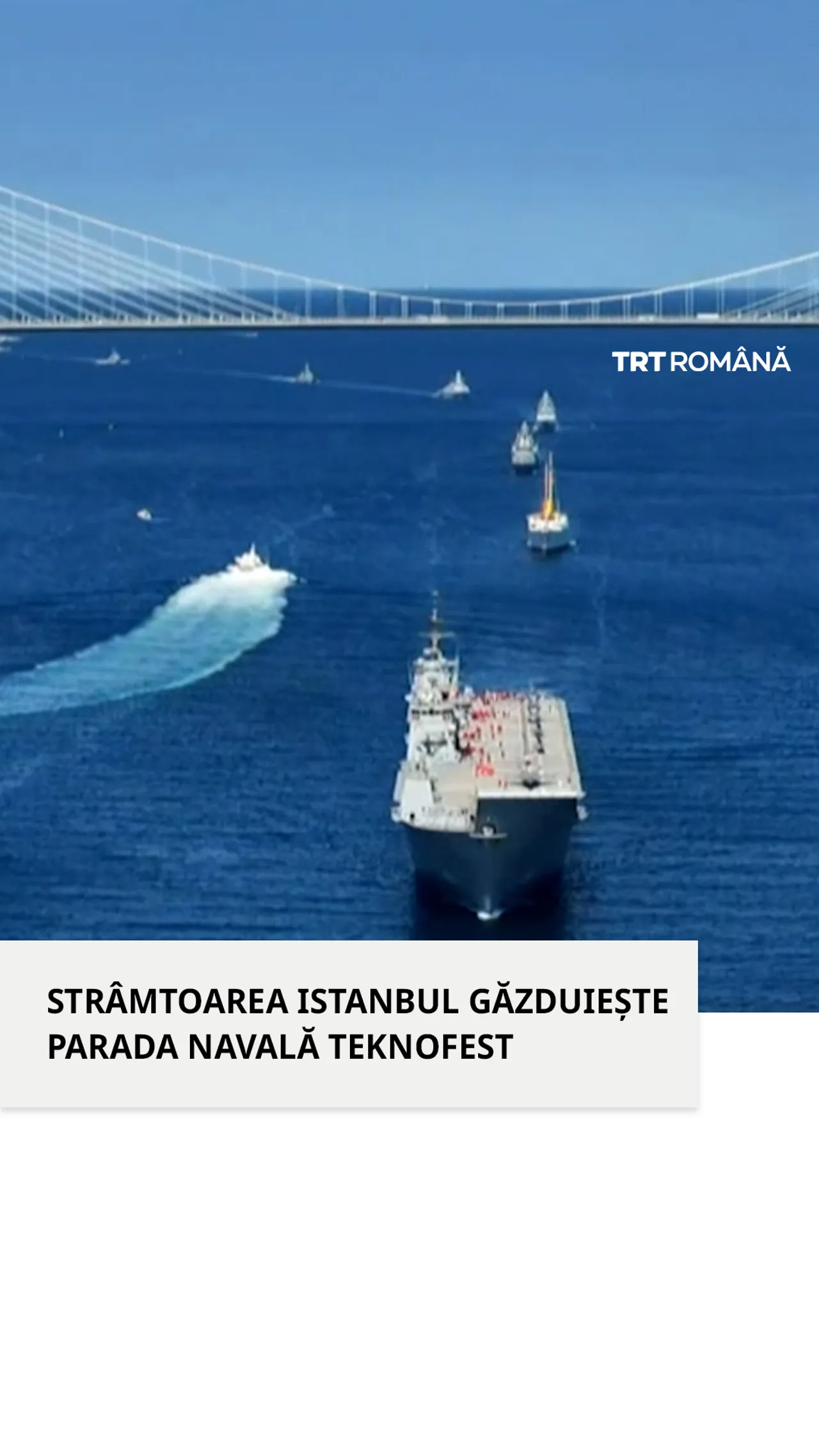 Strâmtoarea Istanbul găzduiește parada navală TEKNOFEST