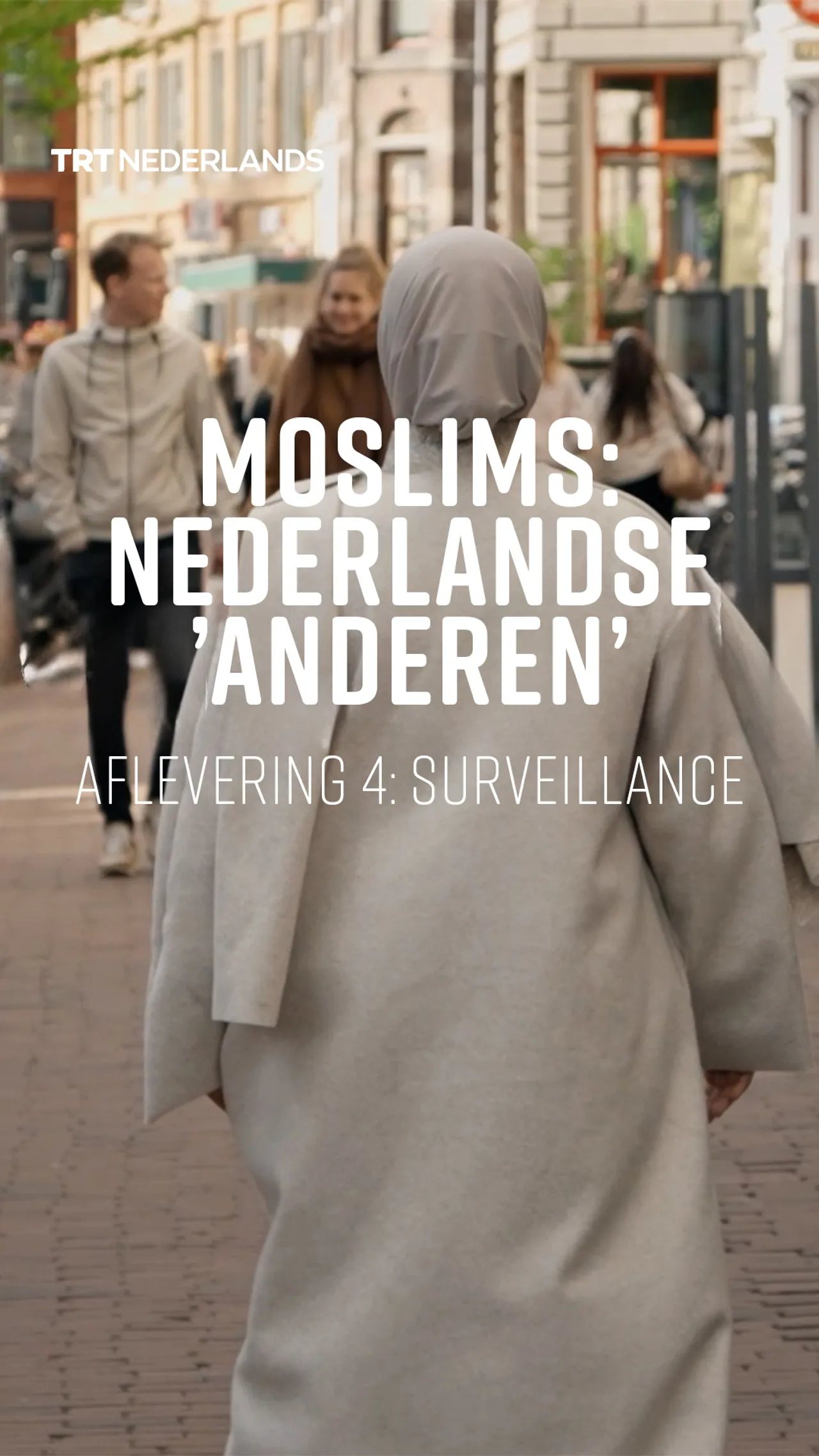 Moslims: Nederlandse ’Anderen’ - Aflevering 4: Surveillance