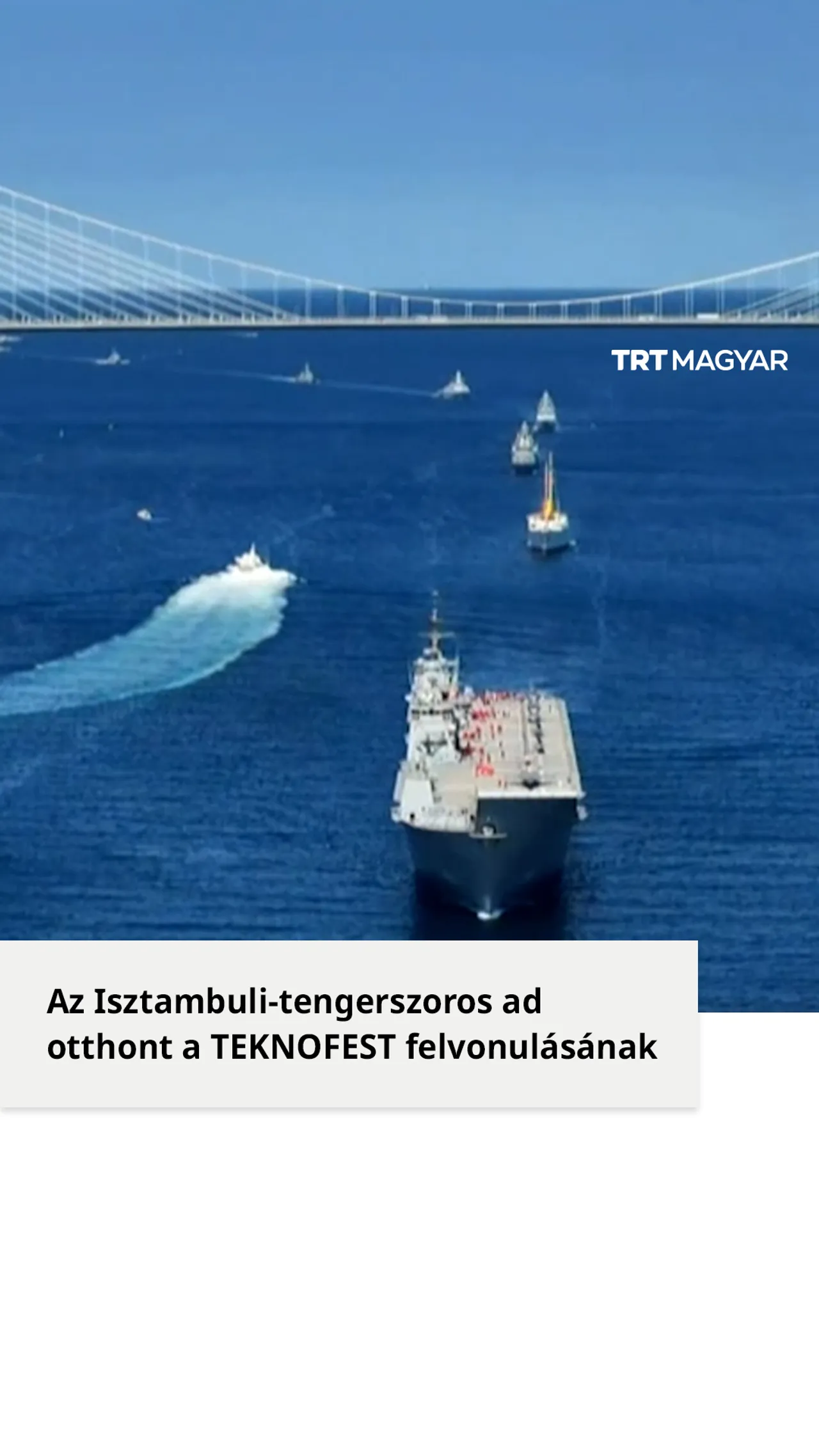 Az Isztambuli-tengerszoros ad otthont a TEKNOFEST felvonulásának