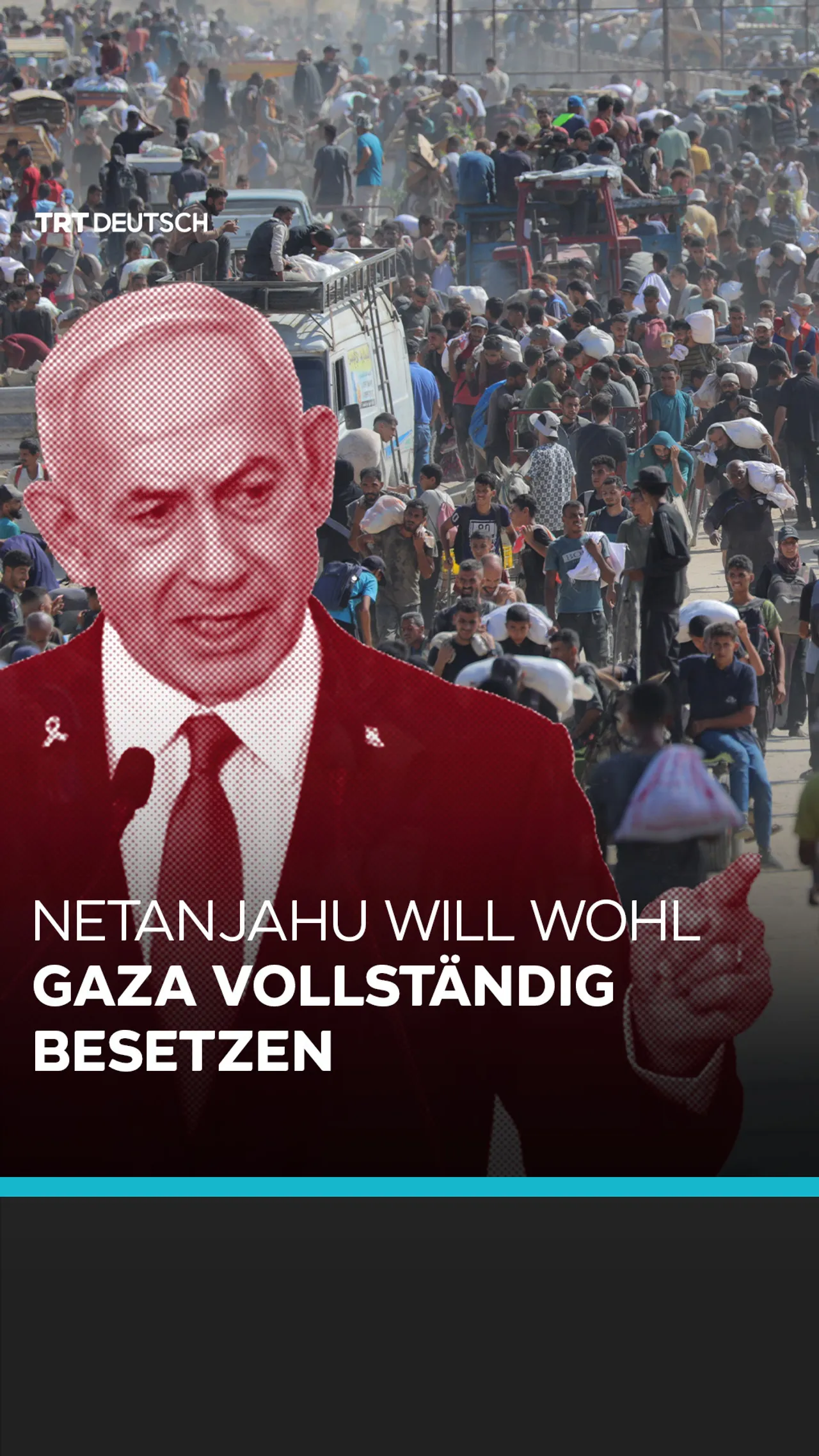 Netanjahu will wohl
Gaza vollständig
besetzen