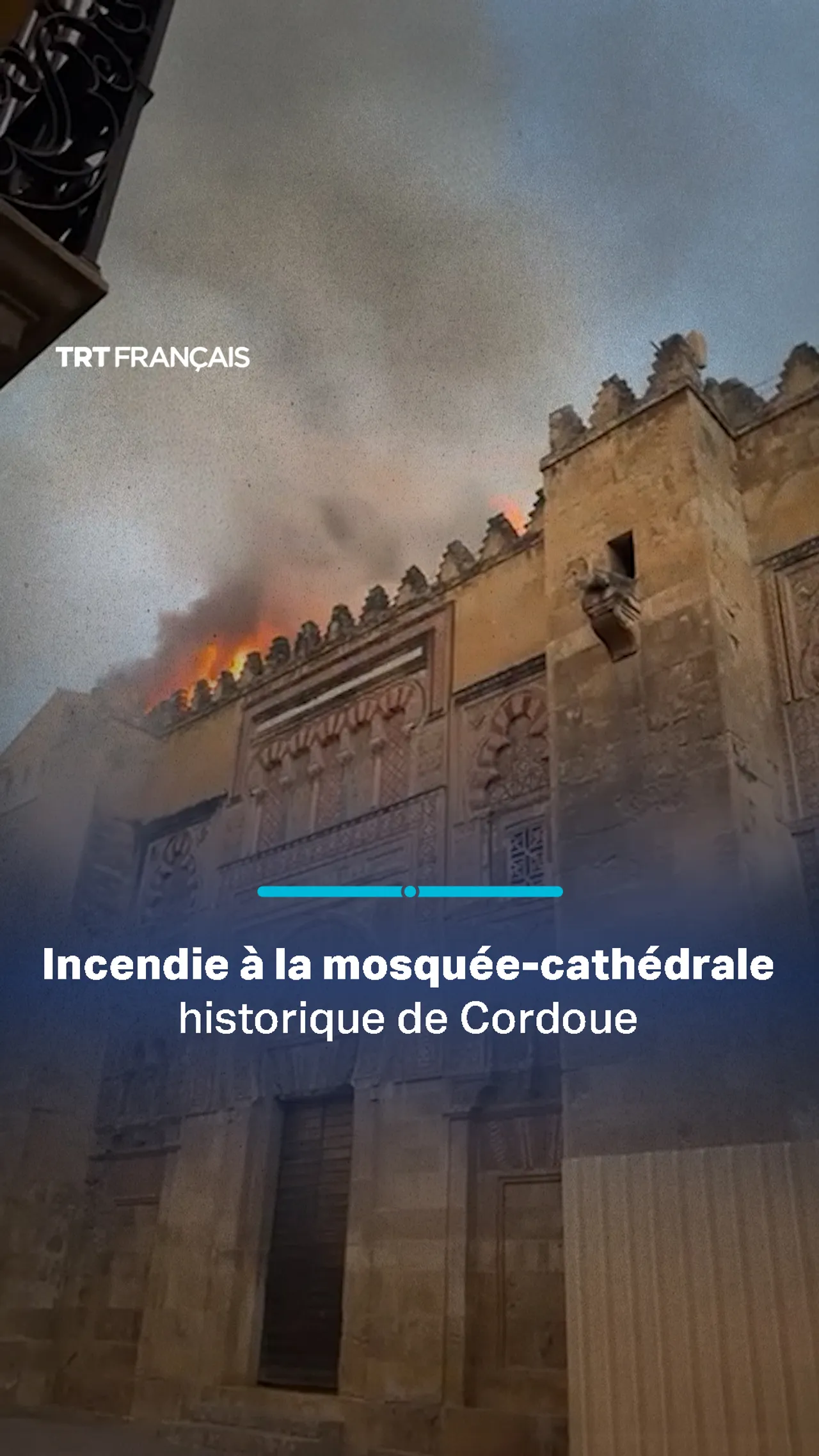 Un incendie ravage la mosquée-cathédrale historique de Cordoue