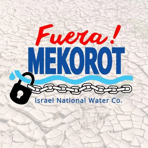 Mekorot y la disputa por el agua: ¿cómo amplía sus tentáculos en Latinoamérica el sionismo hídrico?