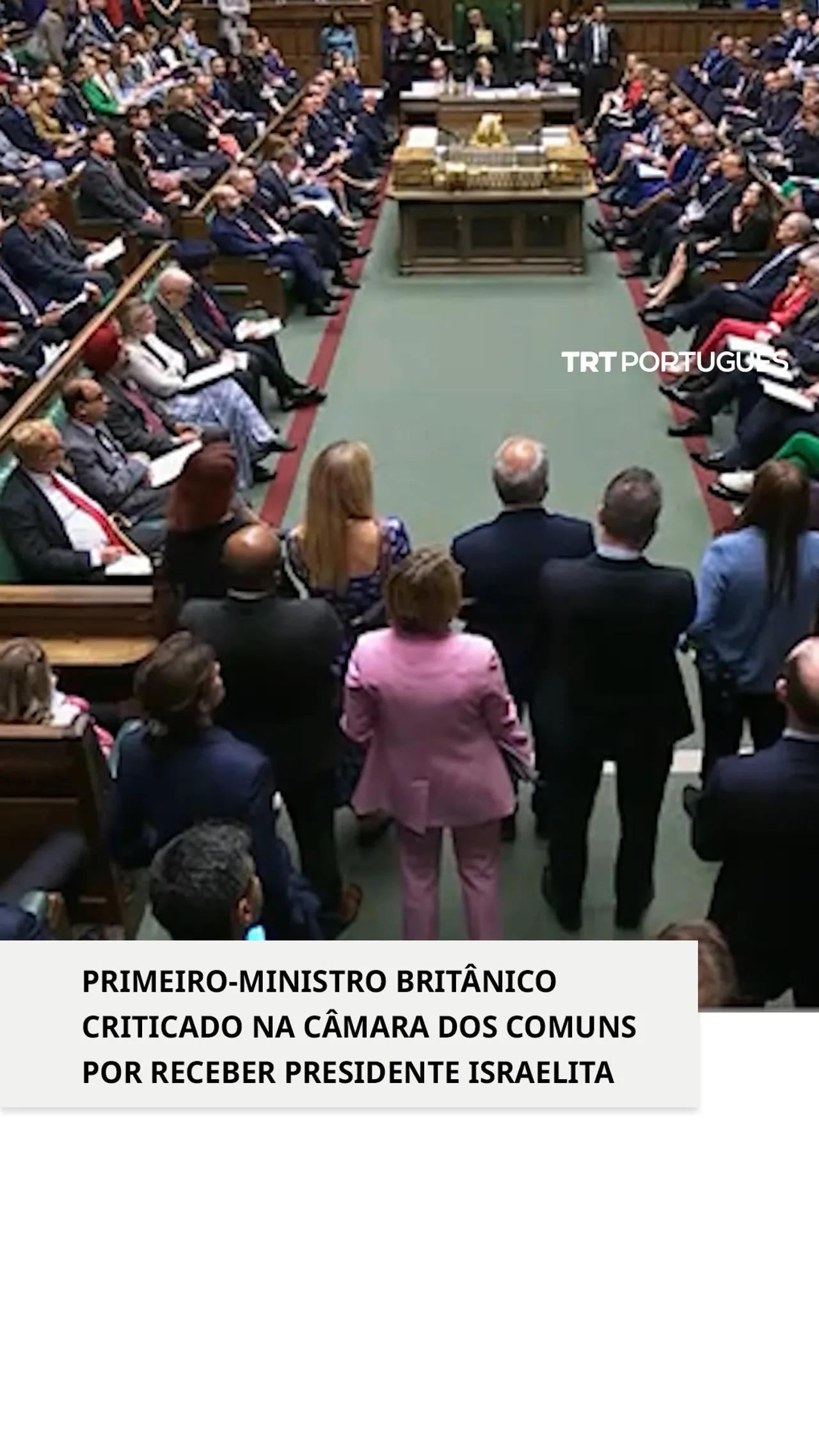 Primeiro-Ministro do Reino Unido criticado na Câmara dos Comuns por receber Presidente de Israel