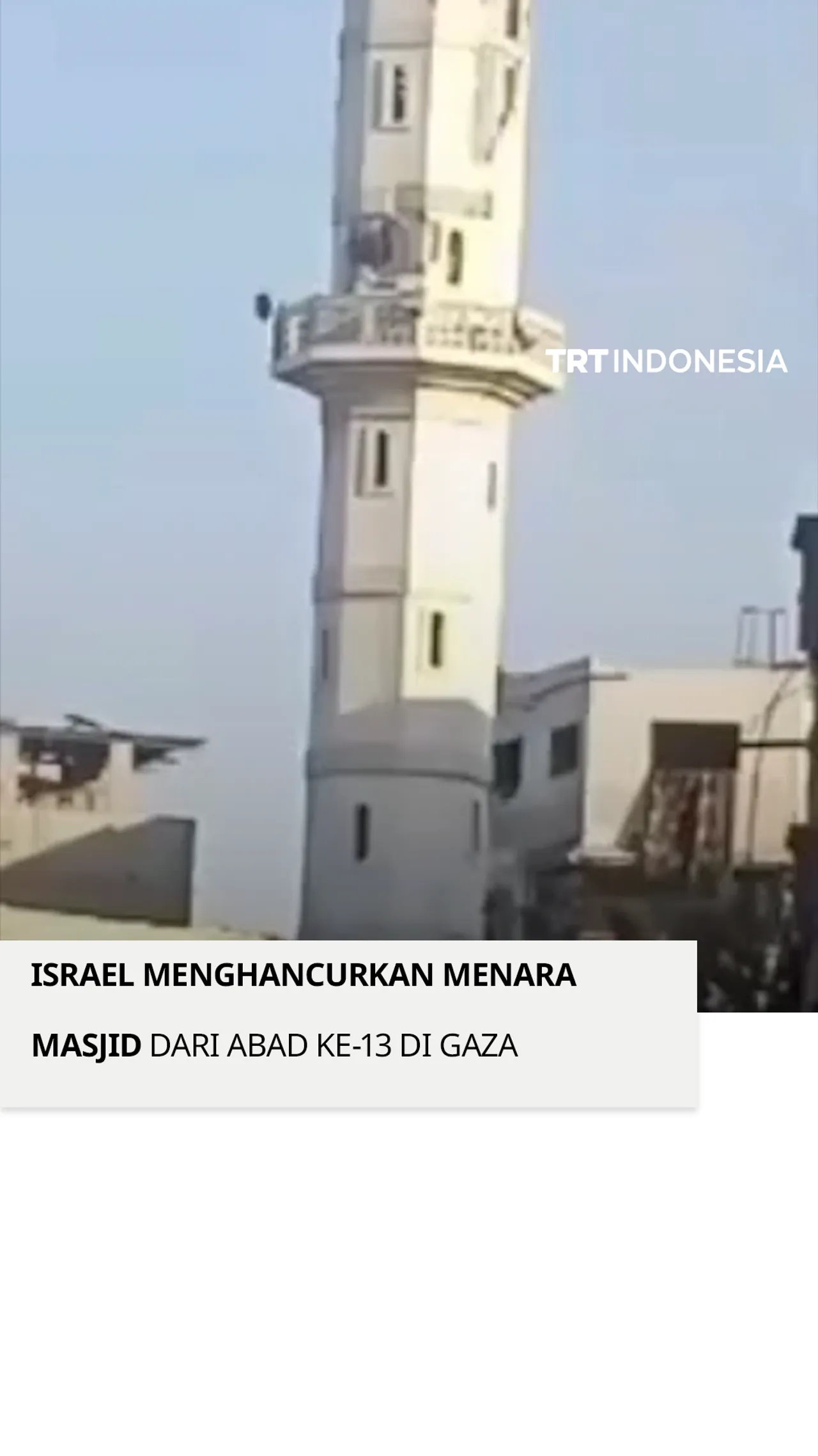 Israel menghancurkan menara masjid dari abad ke-13 di Gaza
