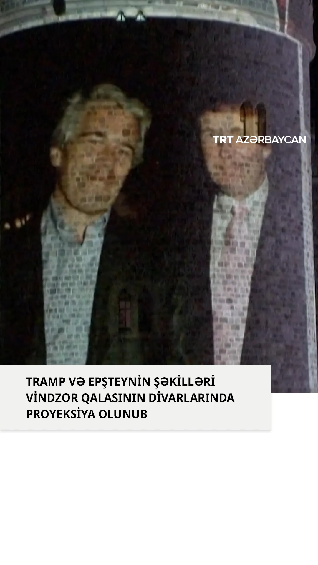 Vindzor qalasının divarlarında Epşteyn və Trampın şəkillərini proyeksiya edən dörd nəfər həbs olunub