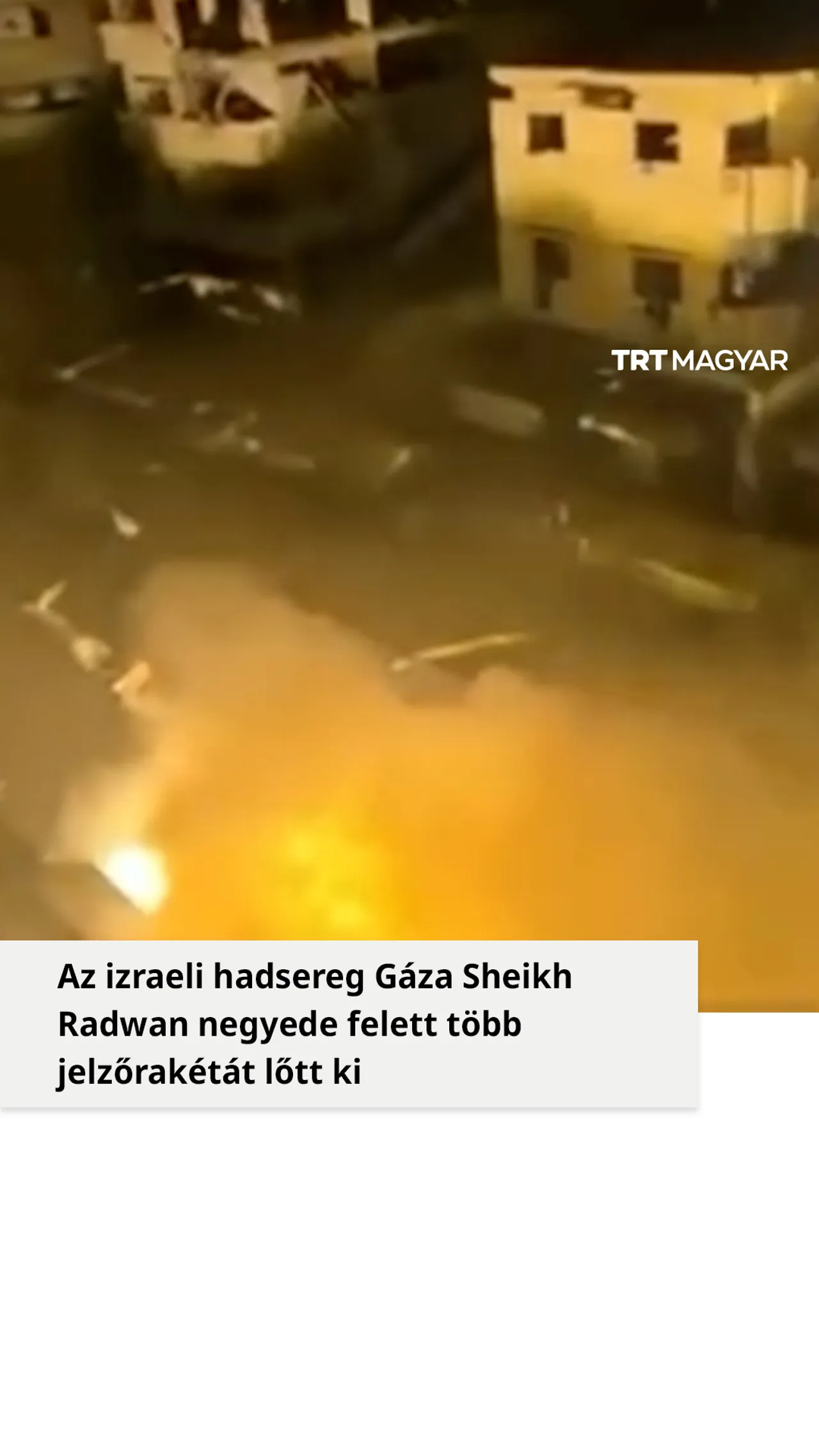 Az izraeli hadsereg Gáza Sheikh Radwan negyede felett több jelzőrakétát lőtt ki
