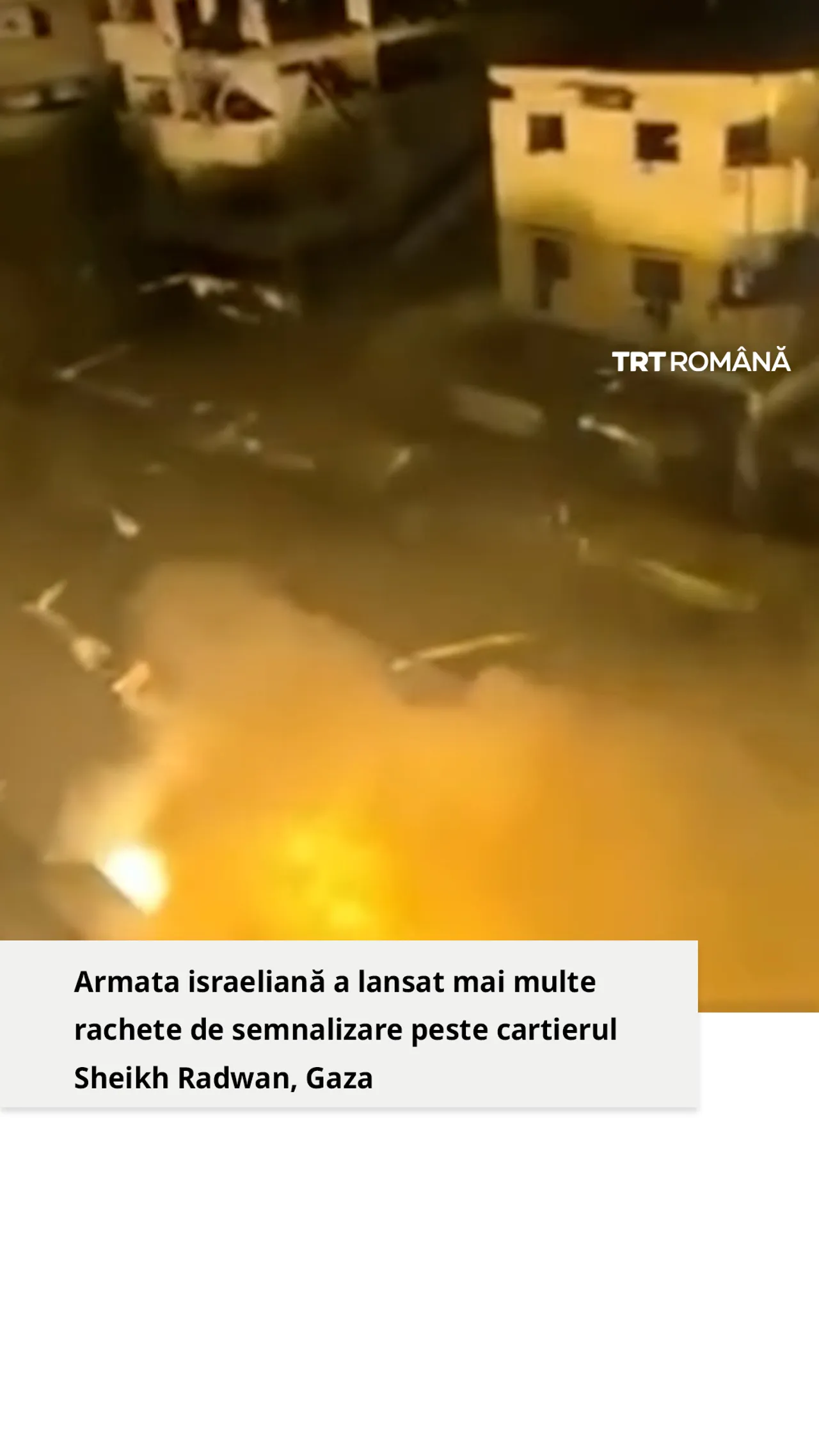 Armata israeliană a lansat rachete de semnalizare peste cartierul Sheikh Radwan din orașul Gaza