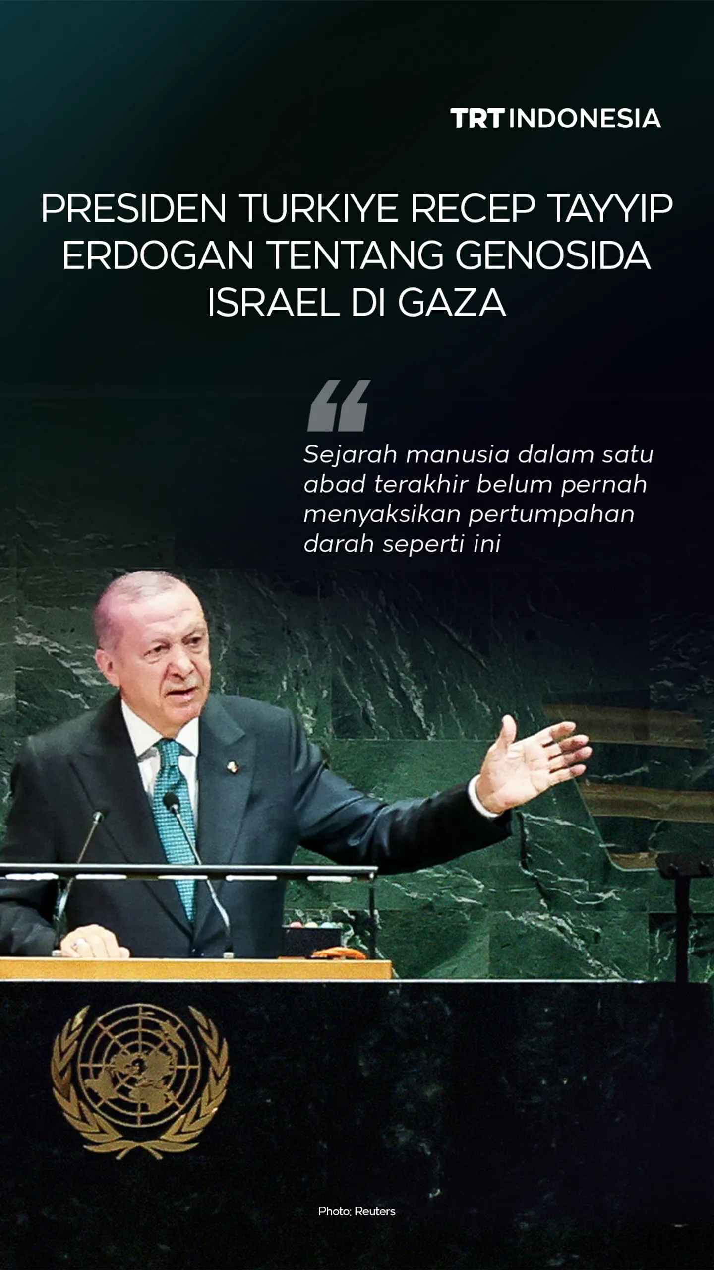 Presiden Turkiye Recep Tayyip Erdogan tentang genosida Israel di Gaza