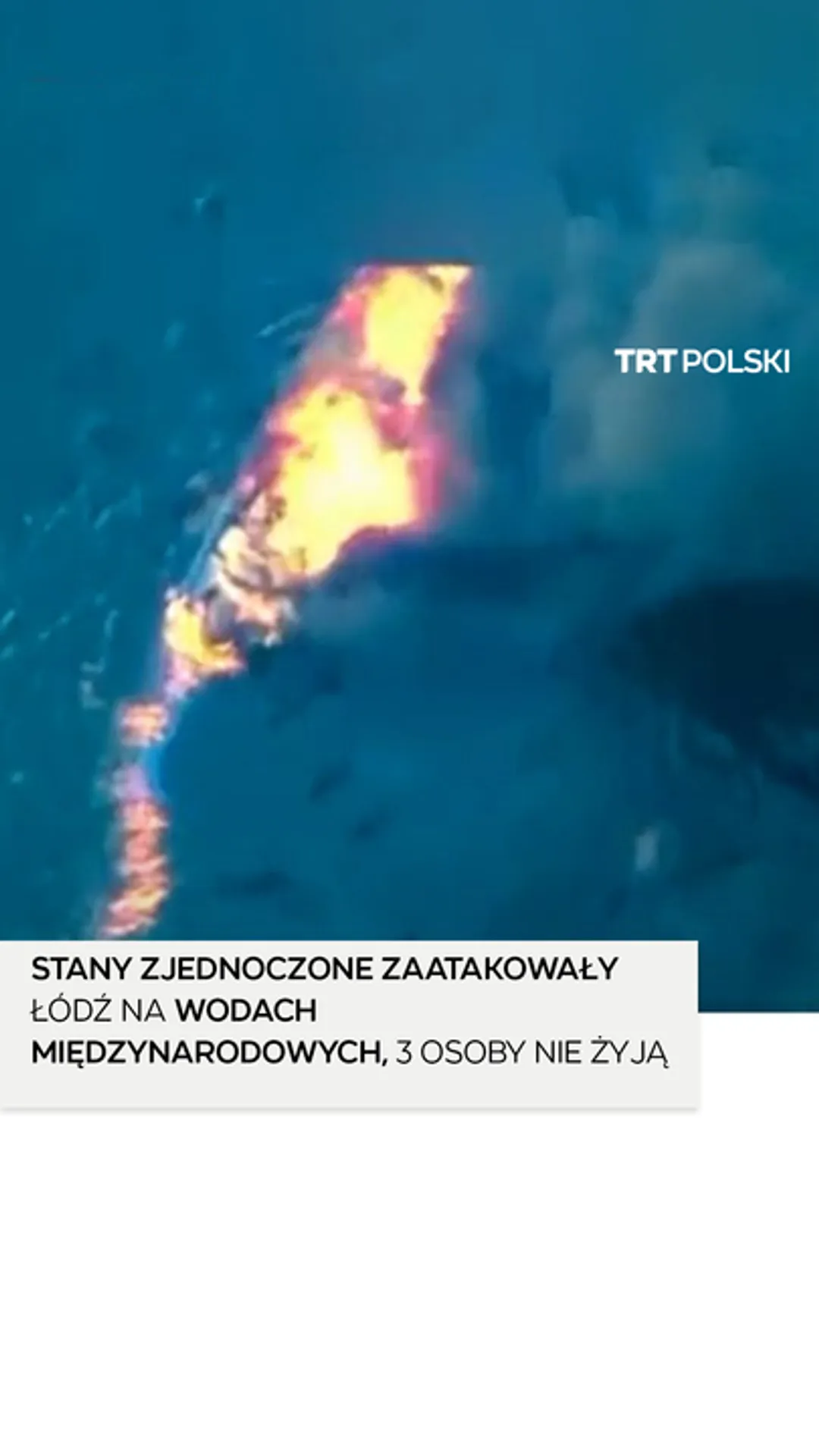 Stany Zjednoczone zaatakowały łódź na wodach międzynarodowych, 3 osoby nie żyją