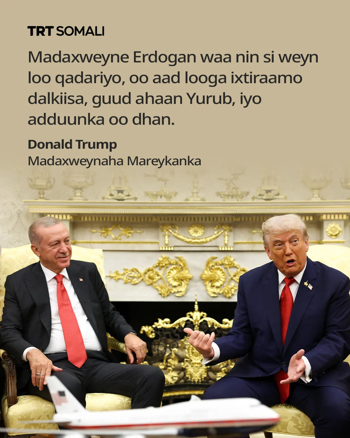 Aqalka Cad: MW Trump oo Ammaanay Madaxweynaha Turkiga Kuna Tilmaamay "nin si weyn loo qadariyo."