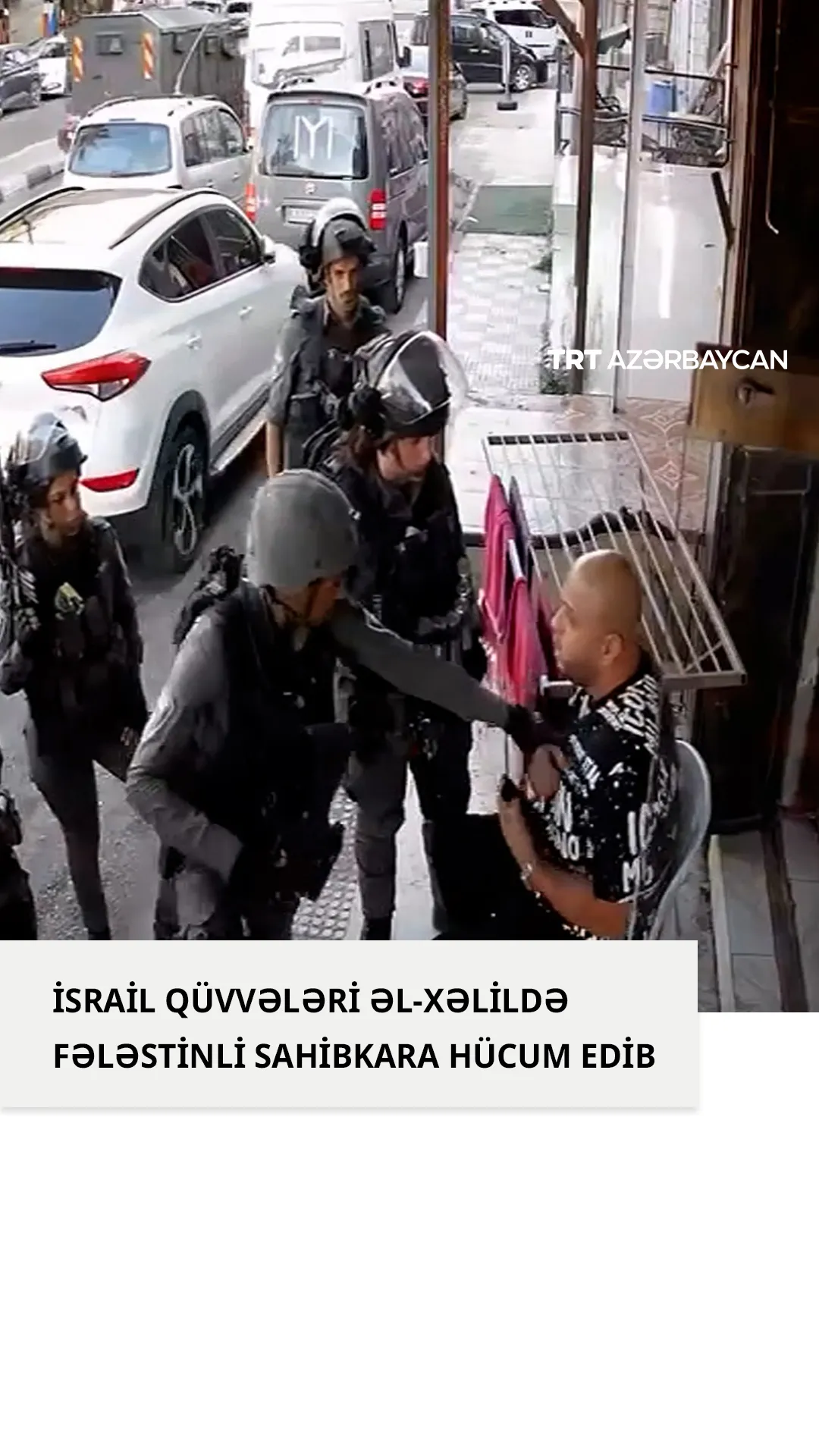 İsrail əsgərləri fələstinli sahibkara hücum ediblər