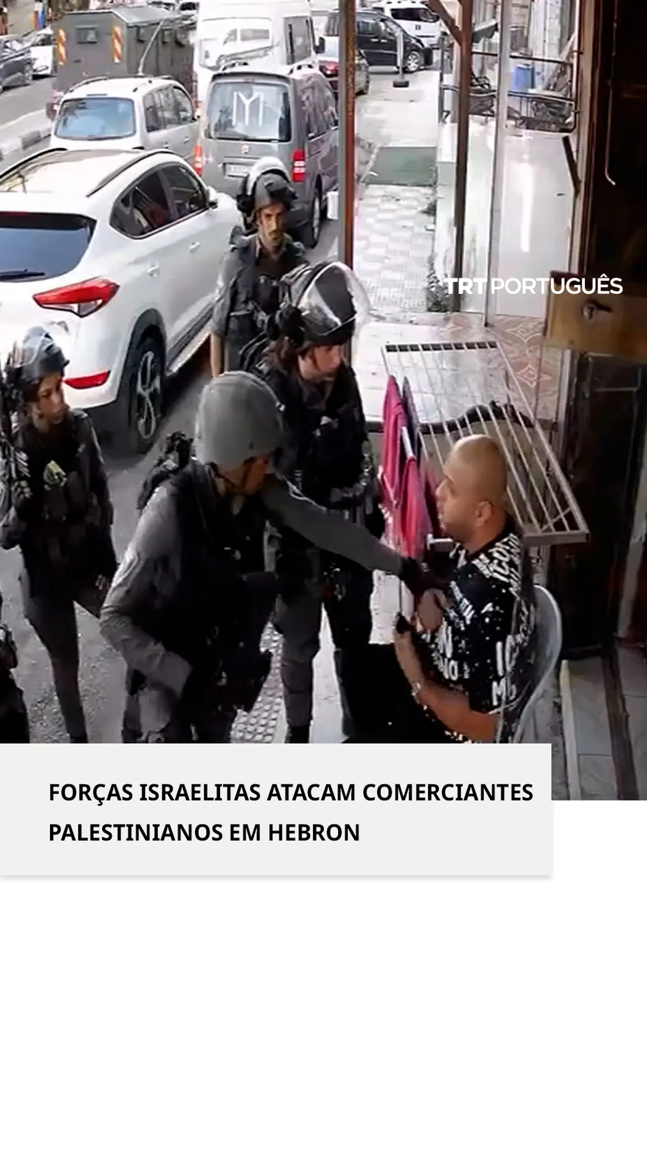 Forças israelitas atacam comerciante palestiniano em Hebron