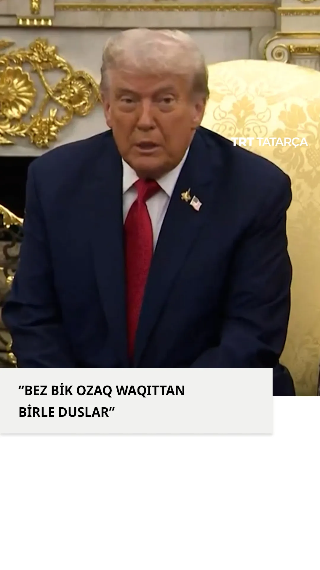 “Bez bik ozaq waqıttan birle duslar”
