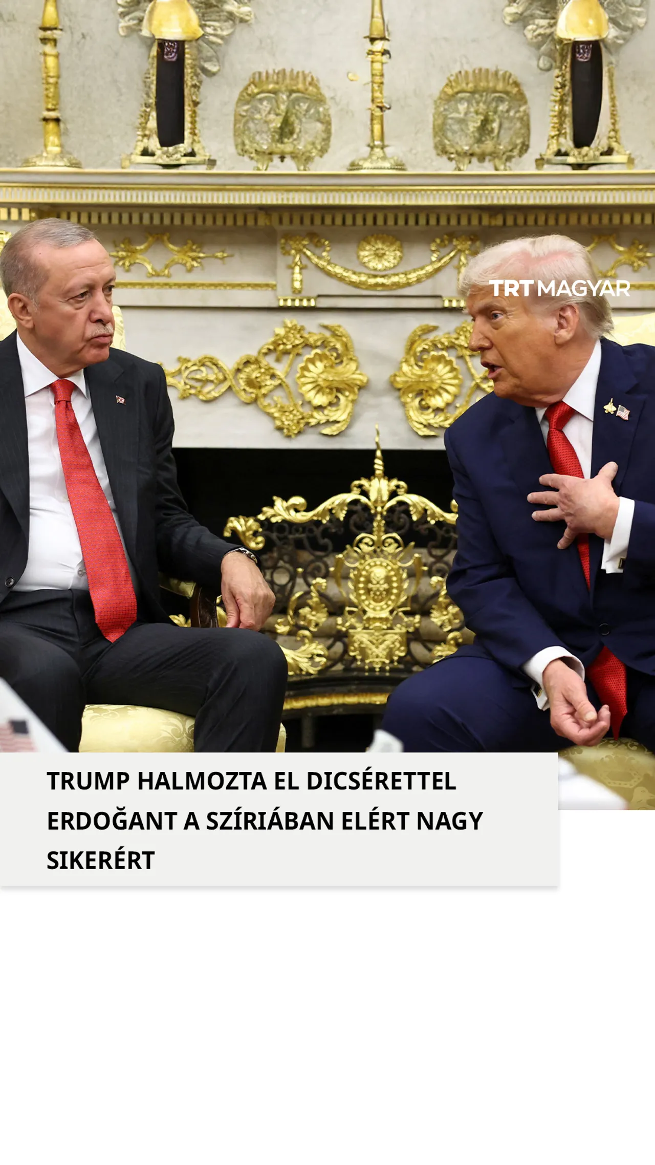 Trump halmozta el dicsérettel Erdoğant a Szíriában elért nagy sikerért