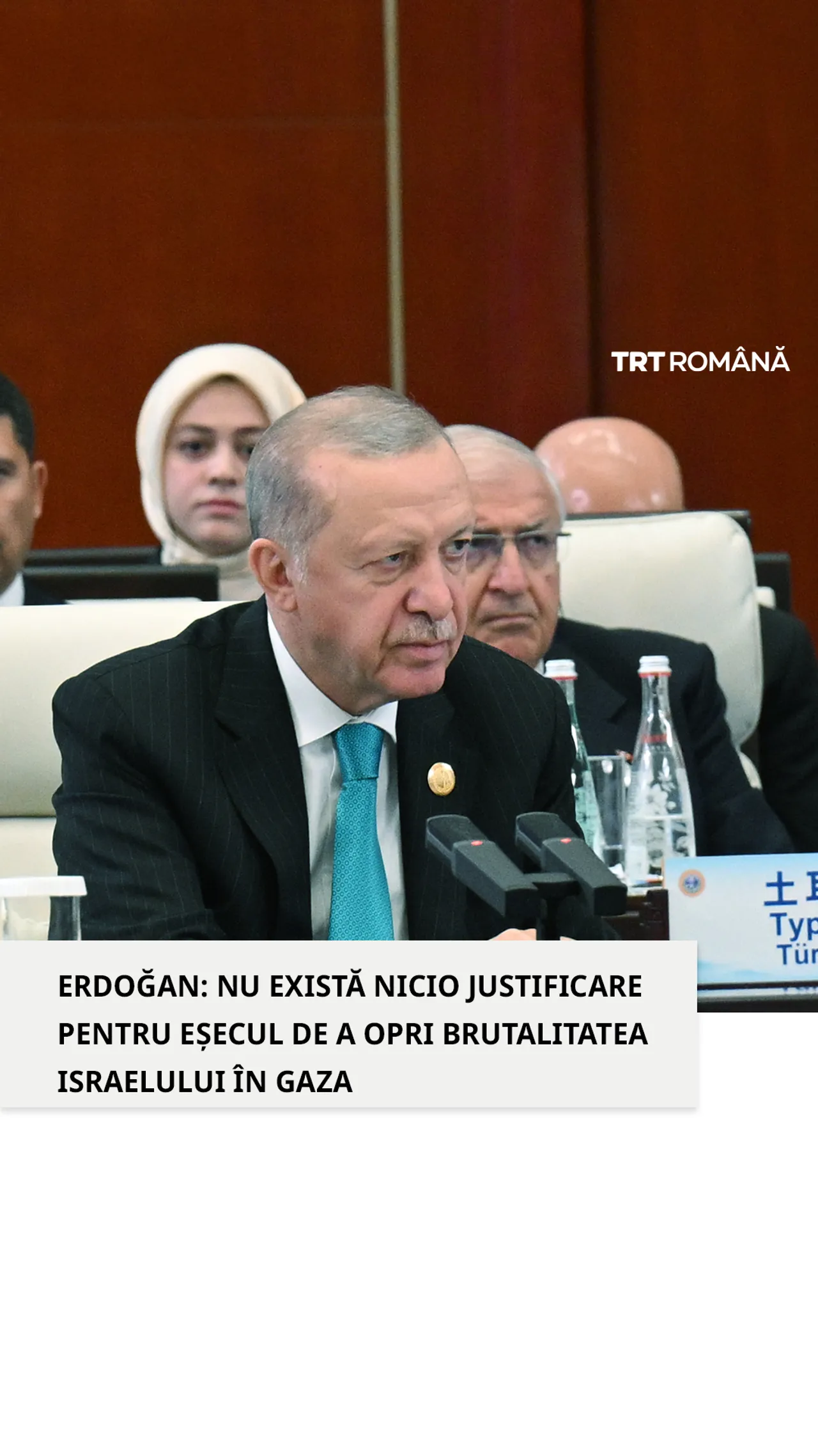 Erdoğan: „Nu există nicio justificare pentru eșecul de a opri brutalitatea Israelului în Gaza”