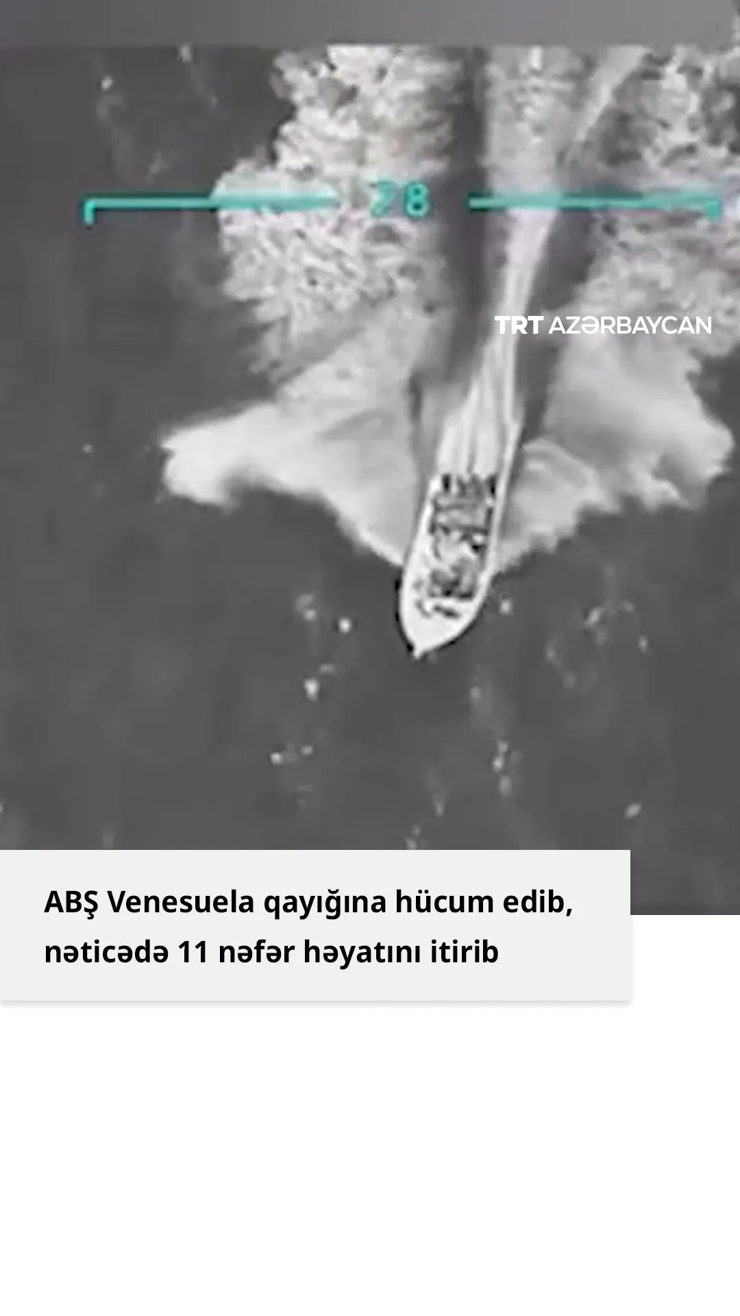 ABŞ Venesuela qayığına hücum edib, nəticədə 11 nəfər həyatını itirib