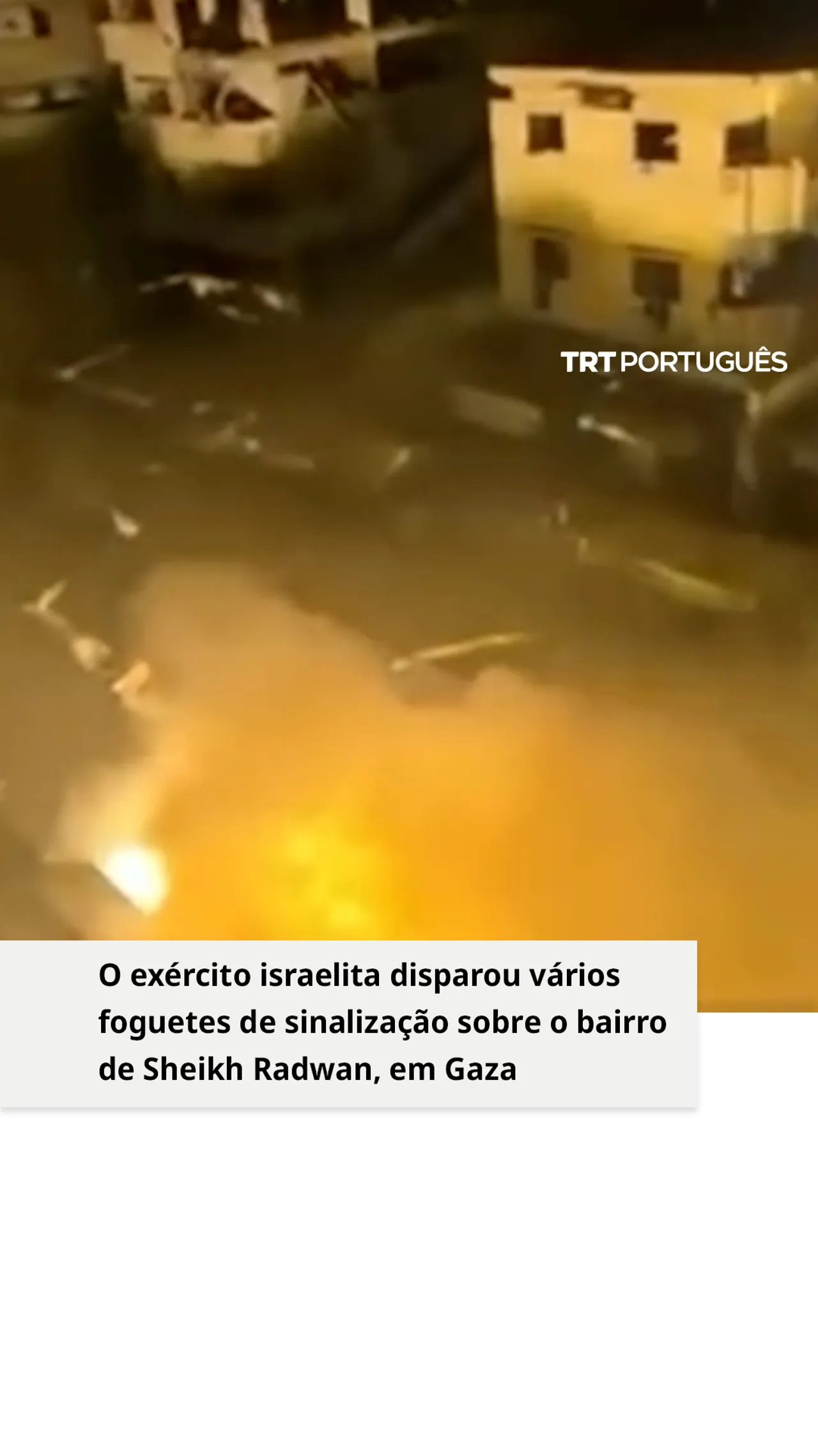 As forças israelitas dispararam vários foguetes de sinalização sobre Gaza