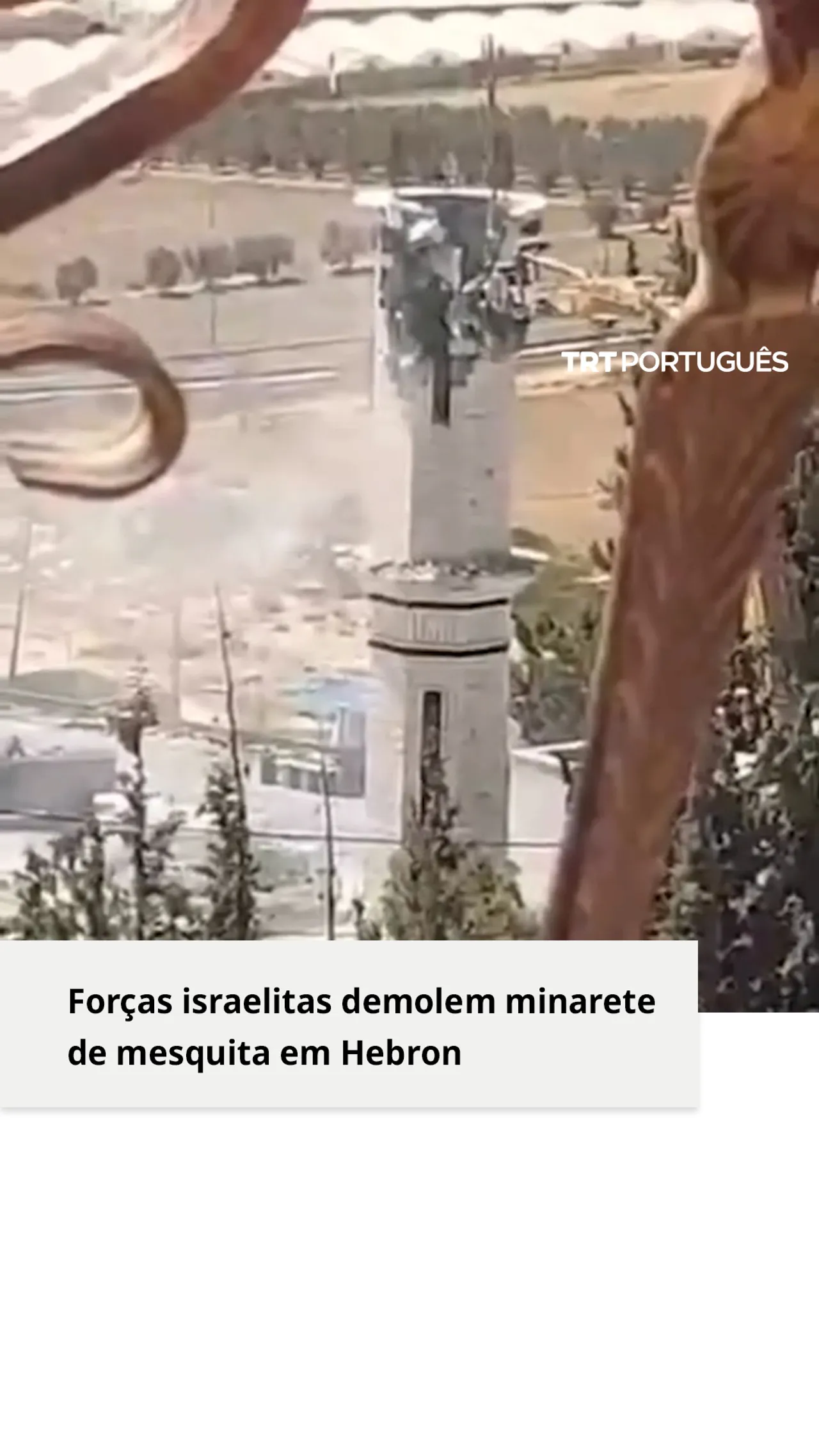 Forças israelitas demolem minarete de mesquita em Hebron