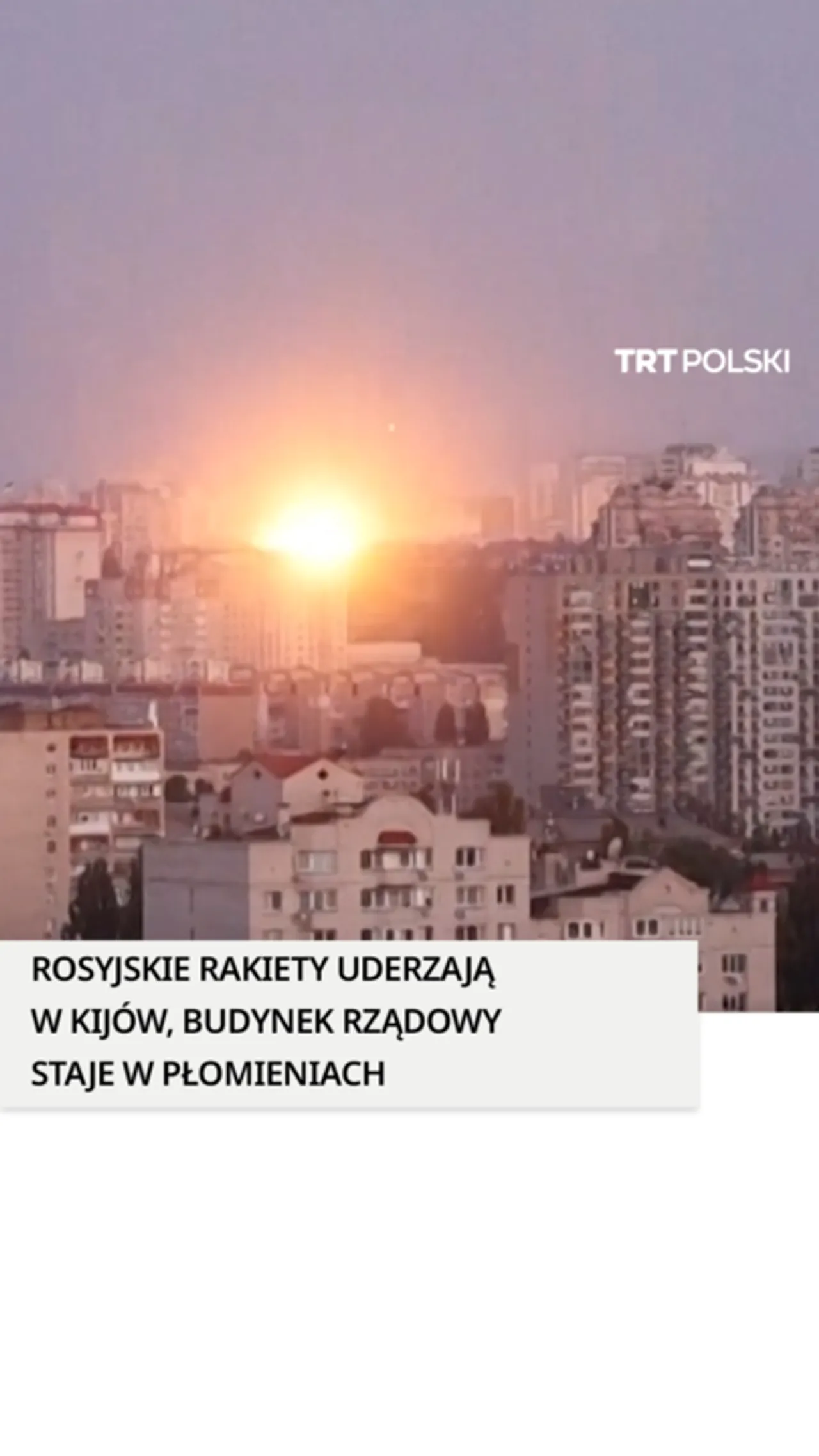 Rosyjskie rakiety uderzają w Kijów, budynek rządowy staje w płomieniach