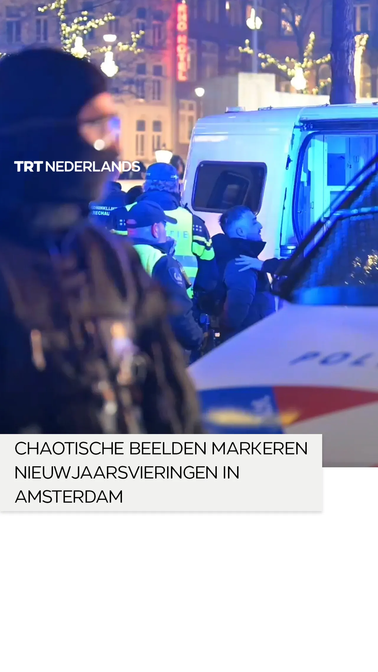 Chaotische beelden markeren nieuwjaarsvieringen in Amsterdam