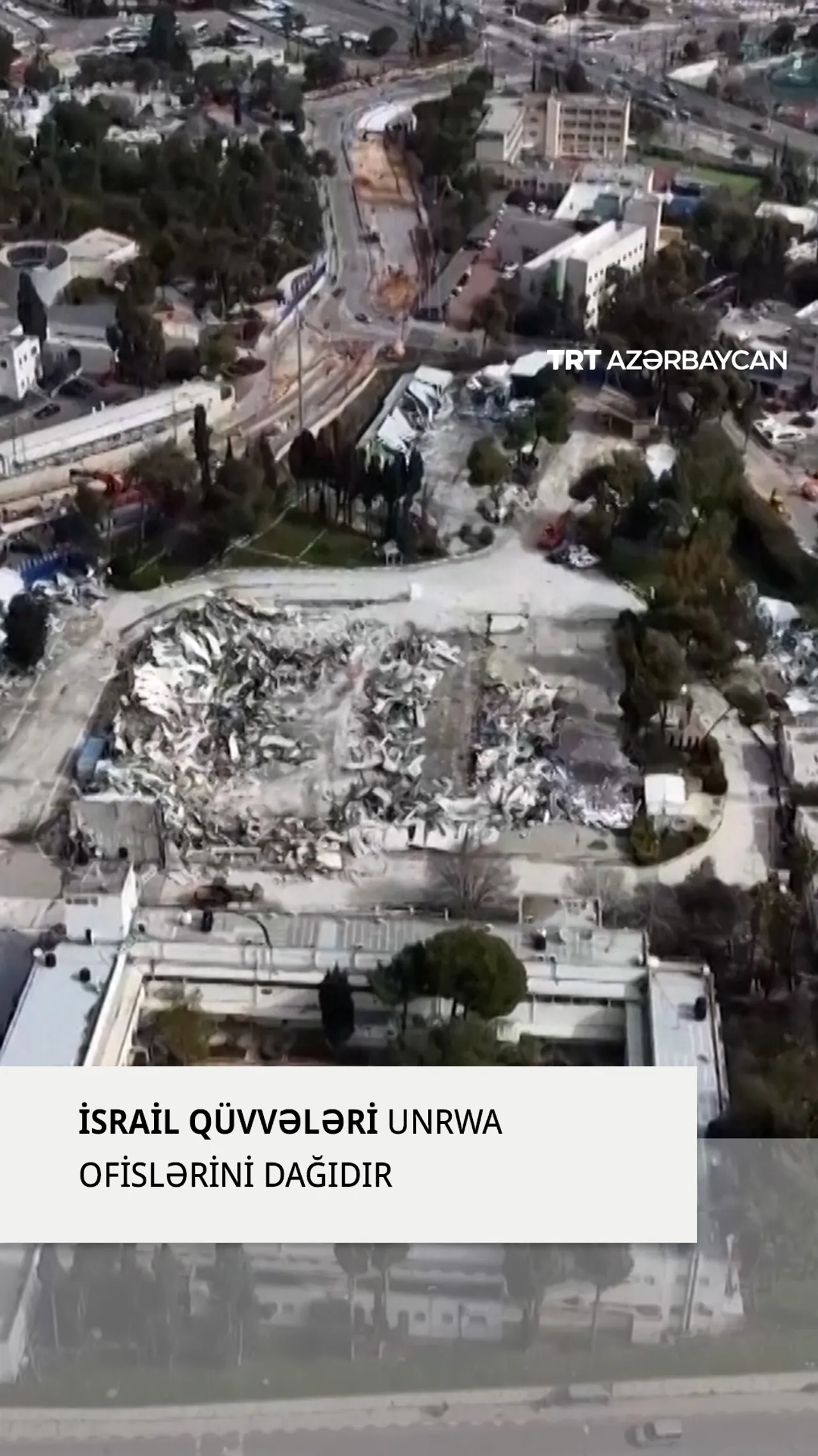 İsrail qüvvələri işğal olunmuş Şərqi Qüdsdə UNRWA-nın ofislərini yerlə-yeksan edib