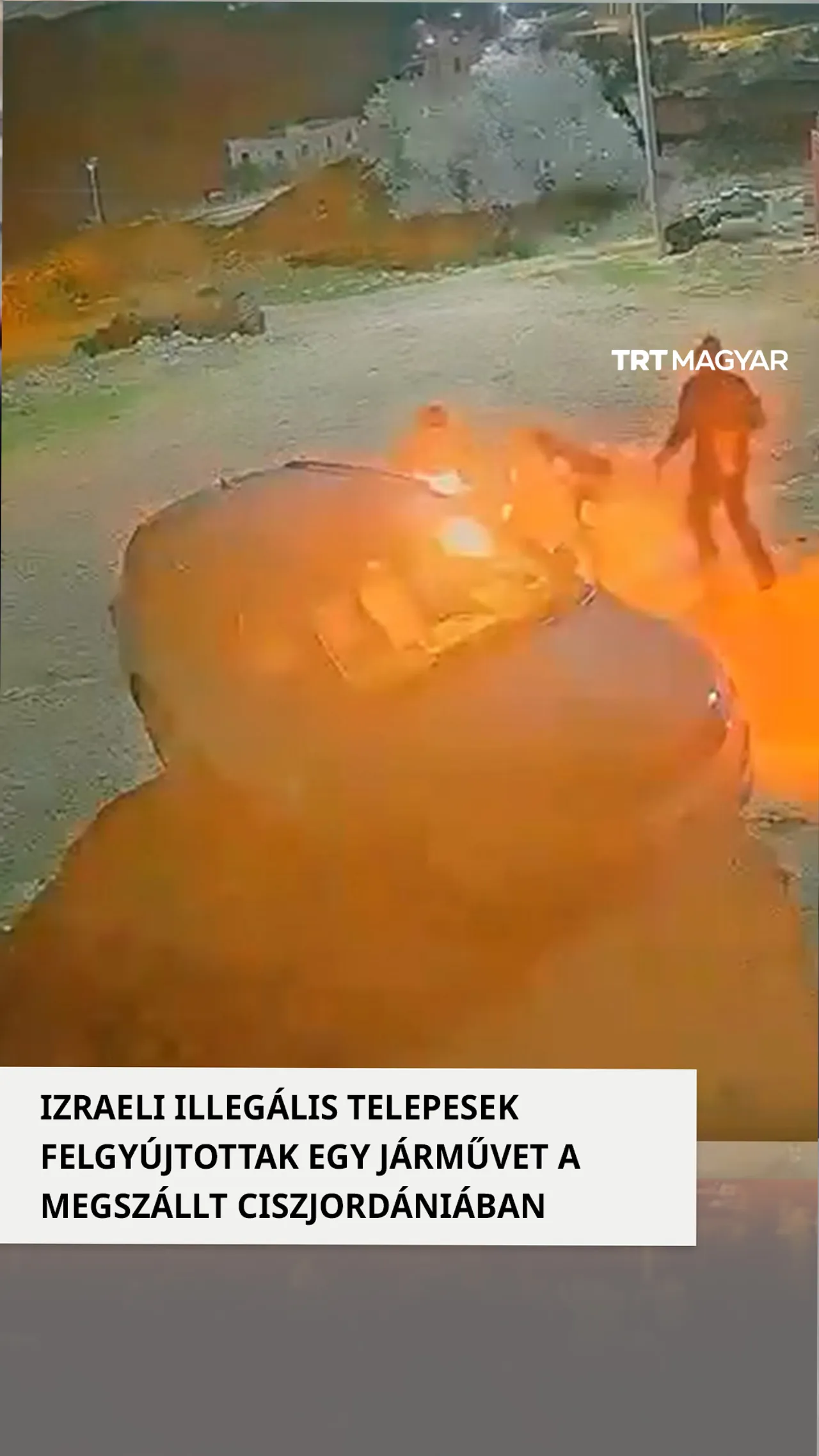 Izraeli illegális telepesek felgyújtottak egy járművet a megszállt Ciszjordániában