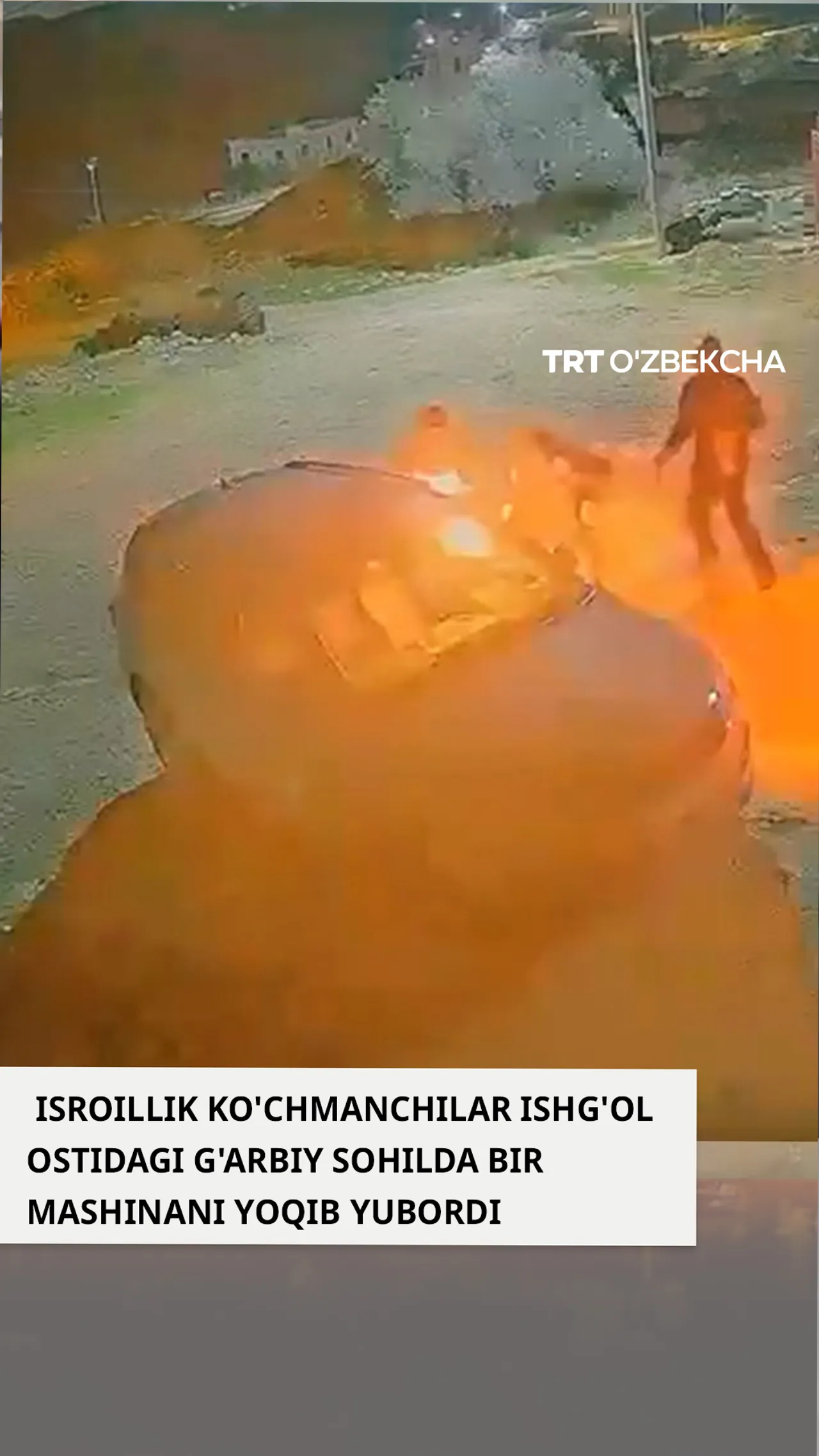 Isroillik ko'chmanchilar G'arbiy Sohilda mashinaga o't qo'ydi