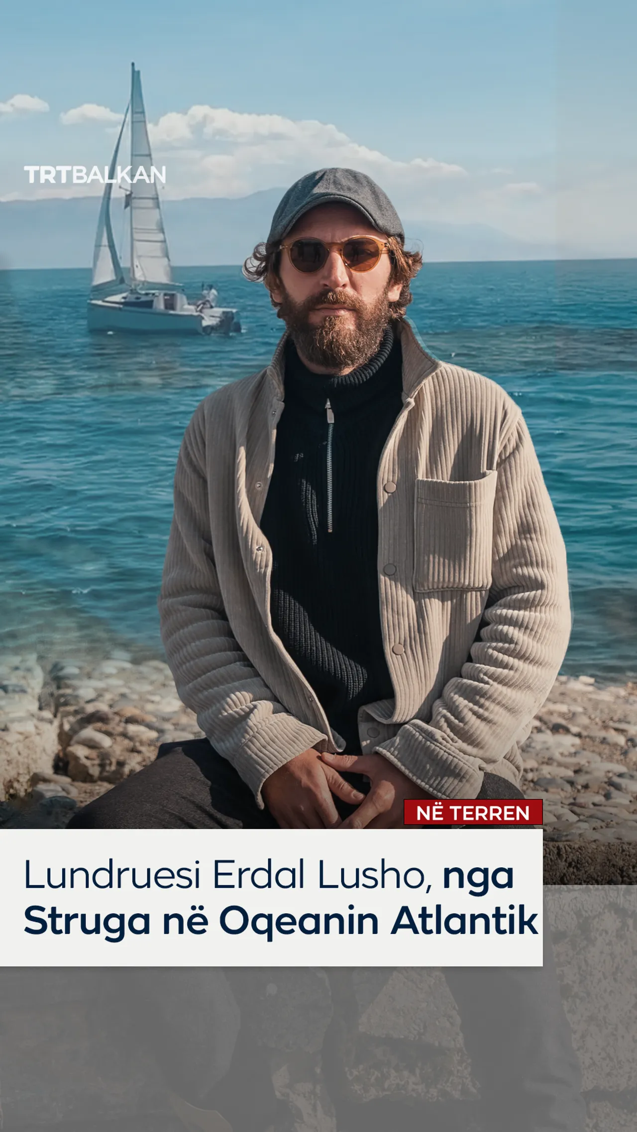 Lundruesi Erdal Lusho, nga Struga në Oqeanin Atlantik