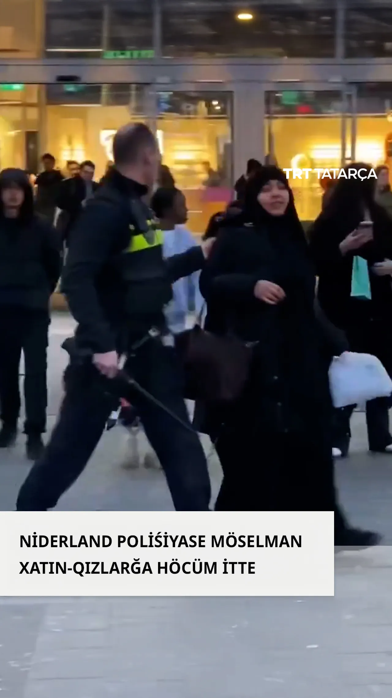 Niderland poliśiyase möselman xatın-qızlarğa höcüm itte