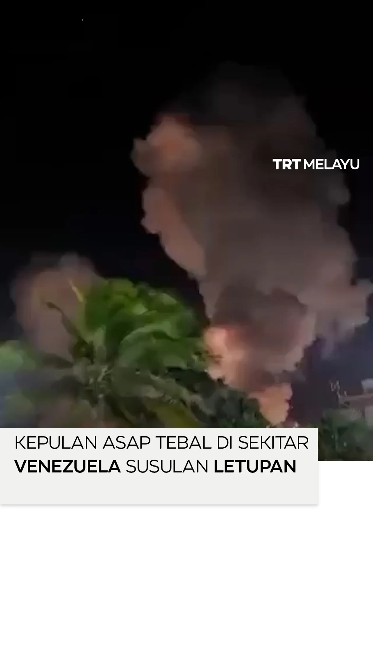 Kepulan asap tebal di sekitar Venezuela susulan letupan