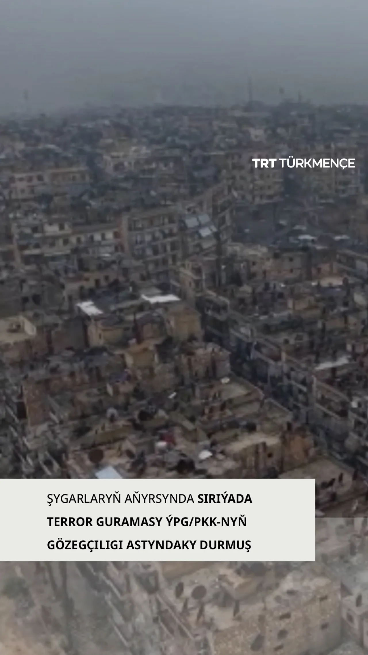 Şygarlarýň aňyrsynda: Siriýada ÝPG/PKK-nyň gözegçiligi astyndaky durmuş