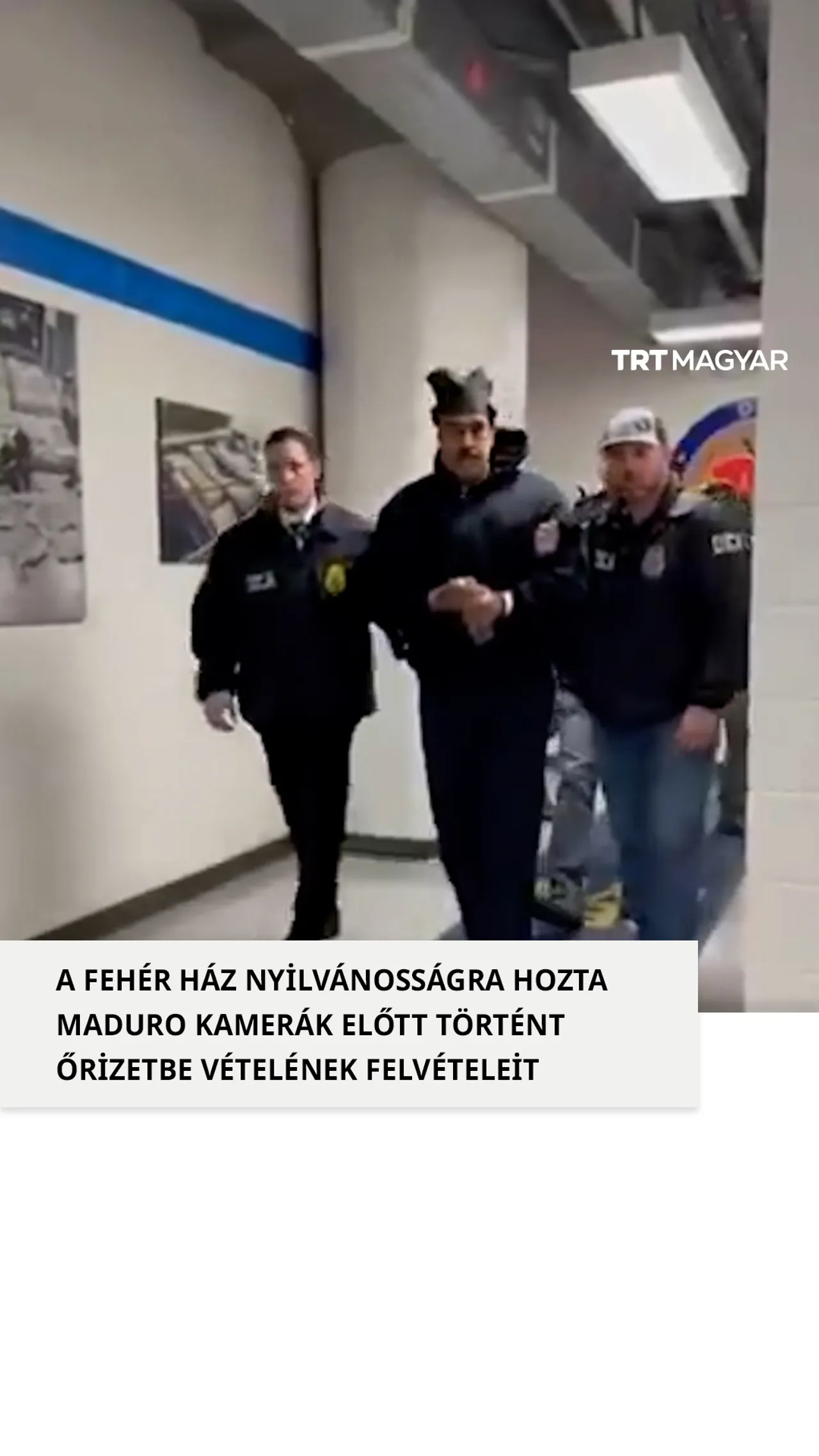 A Fehér Ház nyilvánosságra hozta Maduro kamerák előtt történt őrizetbe vételének felvételeit