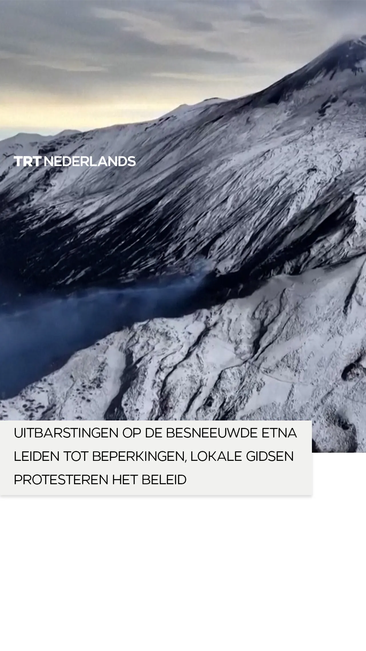 Uitbarstingen op de besneeuwde Etna leiden tot beperkingen, lokale gidsen protesteren het beleid