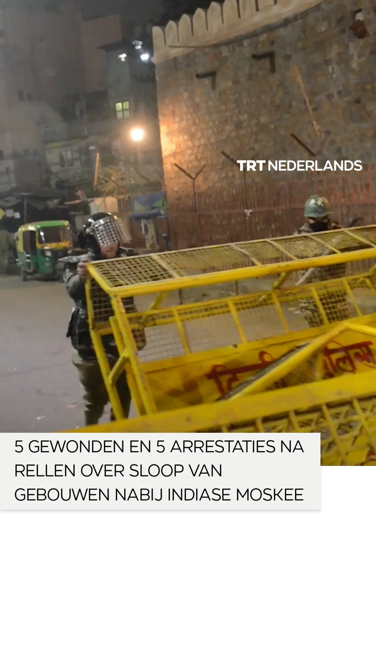 5 gewonden en 5 arrestaties na rellen over sloop van gebouwen nabij Indiase moskee