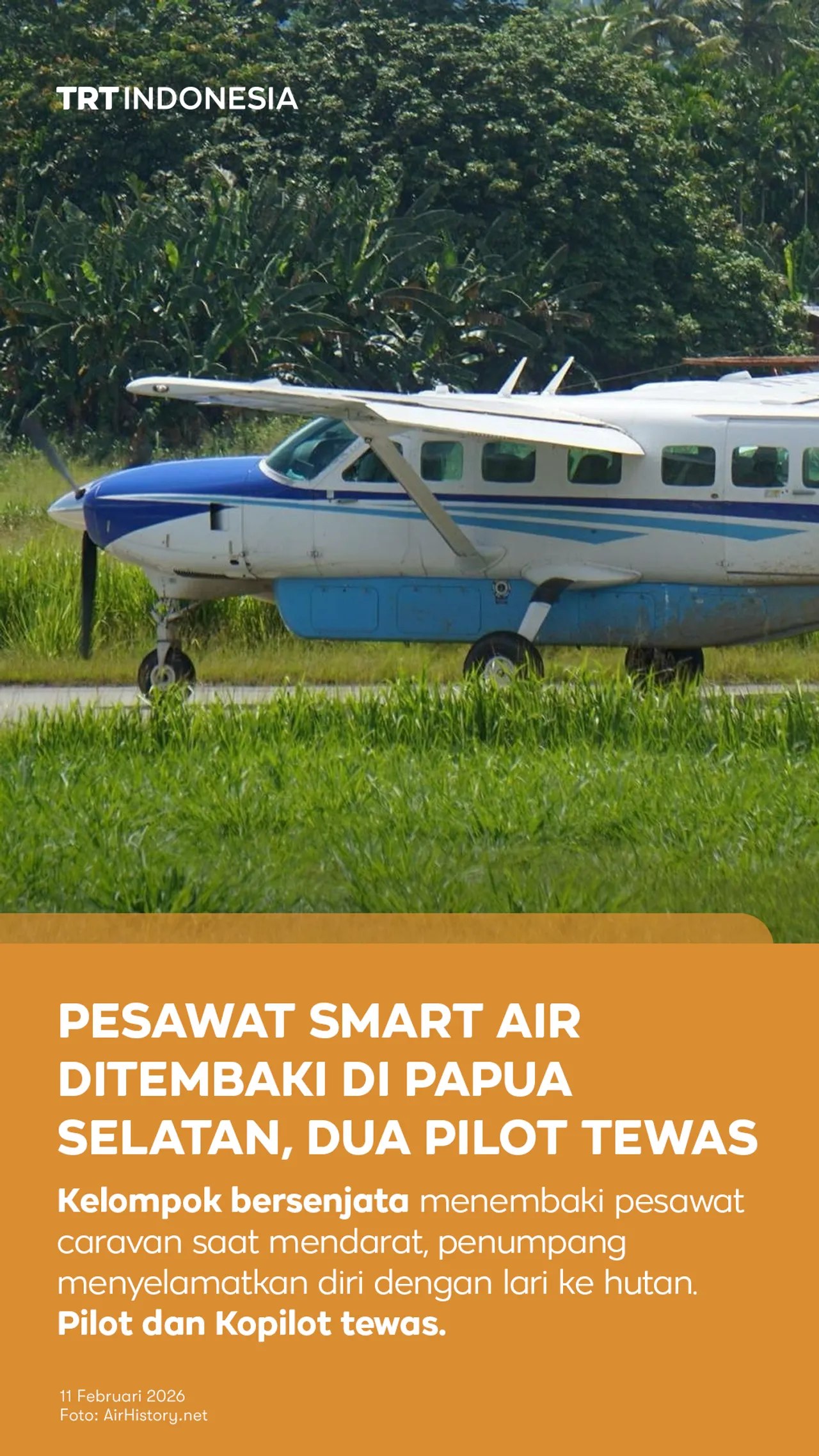 KKB menyerang pesawat Caravan milik Smart Air di Papua Selatan, 2 pilot tewas.
